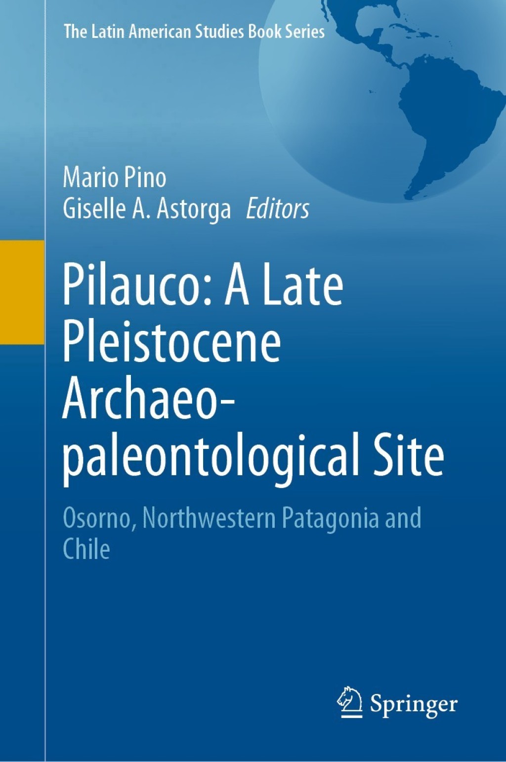 Pilauco: A Late Pleistocene Archaeo-paleontological Site Osorno, Northwestern Patagonia and Chile  â€“ PDF/EPUB Version Downloadable