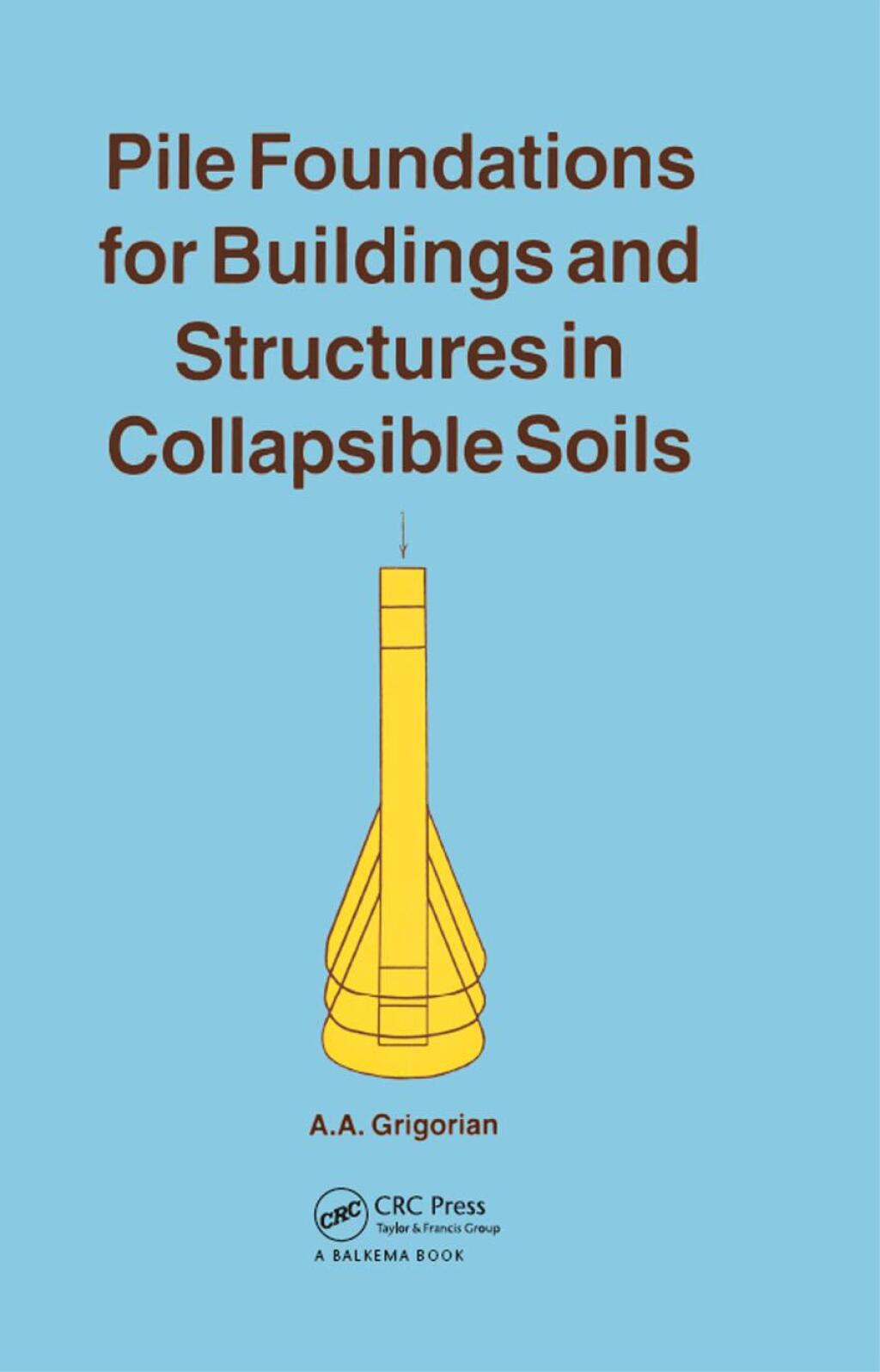Pile Foundations for Buildings and Structures in Collapsible Soils 1st Edition â€“ PDF/EPUB Version Downloadable