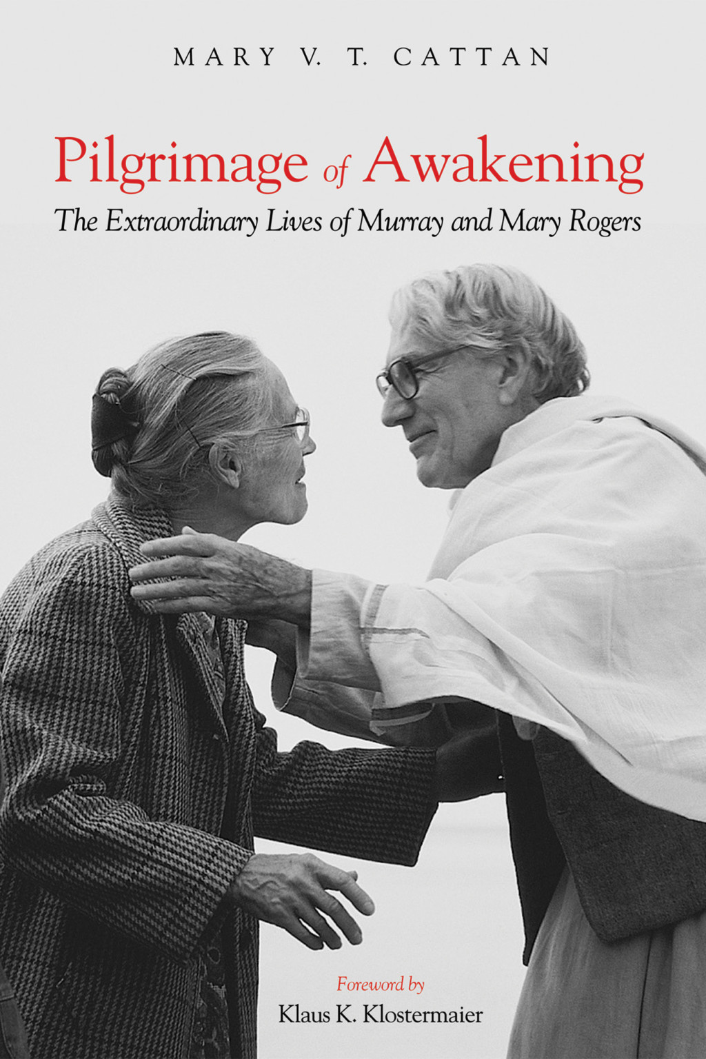 Pilgrimage of Awakening The Extraordinary Lives of Murray and Mary Rogers  â€“ PDF/EPUB Version Downloadable