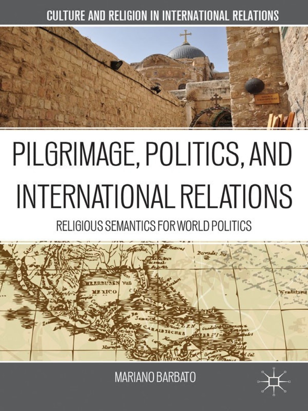 Pilgrimage, Politics, and International Relations Religious Semantics for World Politics  â€“ PDF/EPUB Version Downloadable