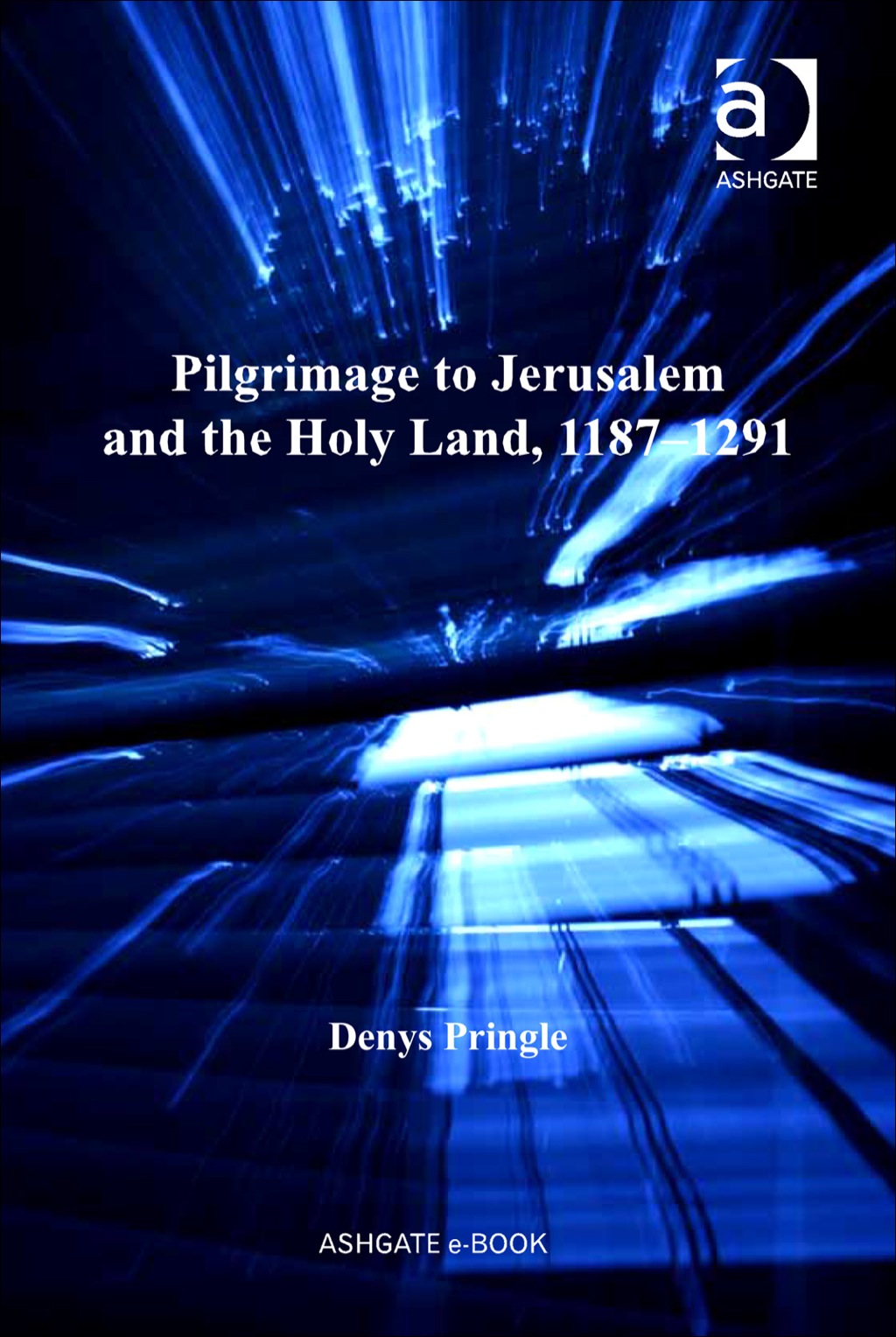 Pilgrimage to Jerusalem and the Holy Land, 1187â€“1291  â€“ PDF/EPUB Version Downloadable