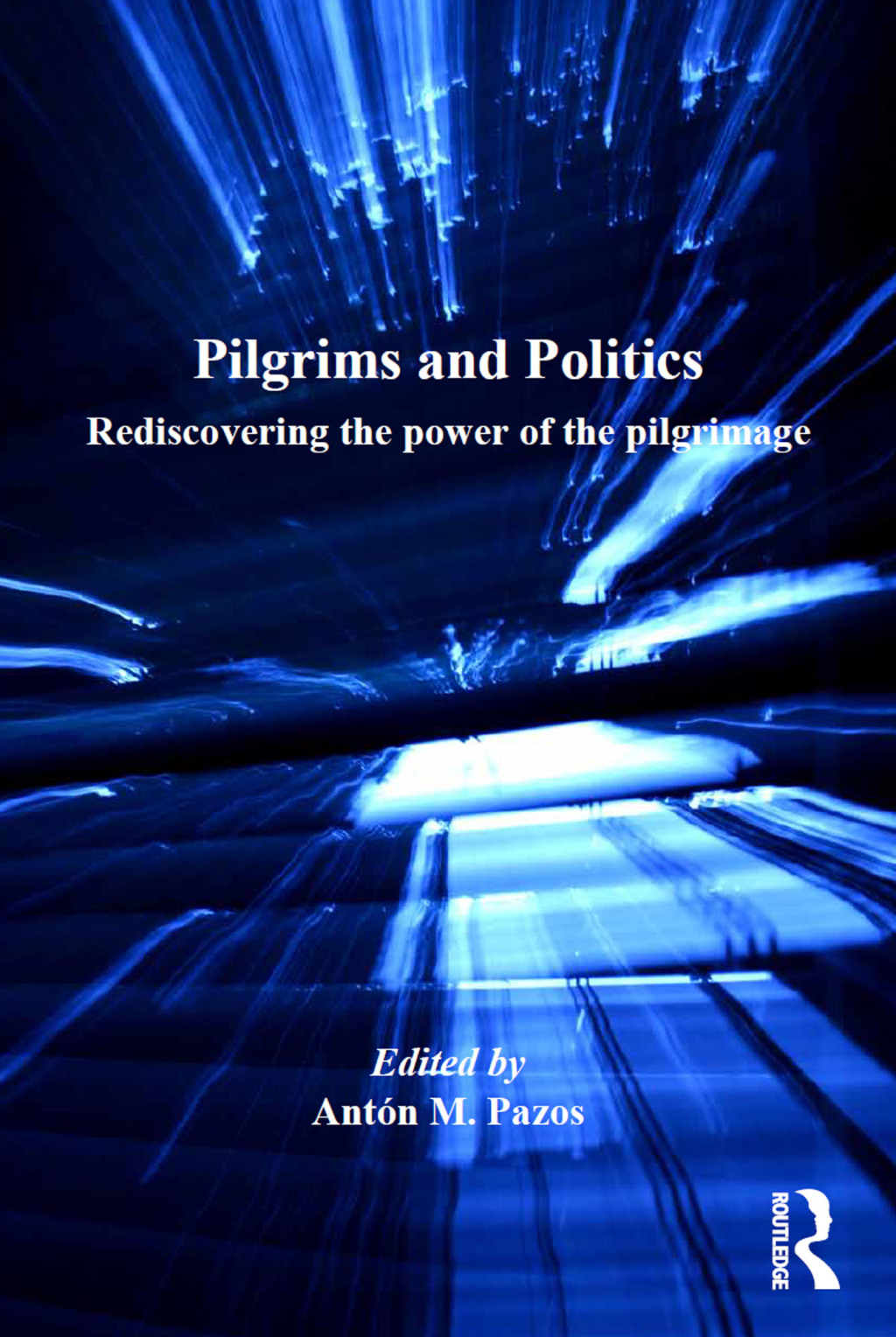 Pilgrims and Politics Rediscovering the Power of the Pilgrimage 1st Edition â€“ PDF/EPUB Version Downloadable