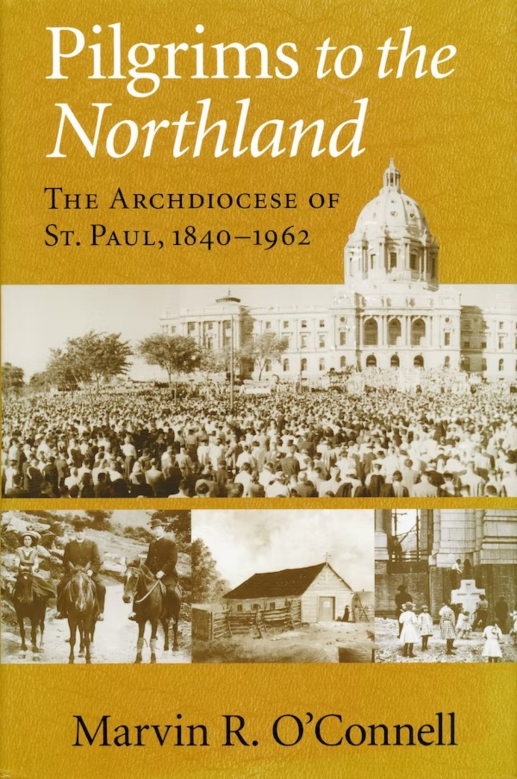 Pilgrims to the Northland The Archdiocese of St. Paul, 1840-1962  â€“ PDF/EPUB Version Downloadable