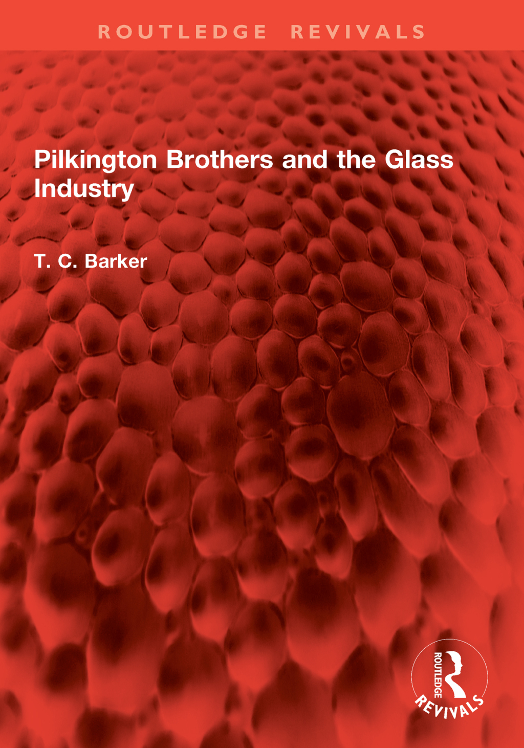 Pilkington Brothers and the Glass Industry 1st Edition â€“ PDF/EPUB Version Downloadable