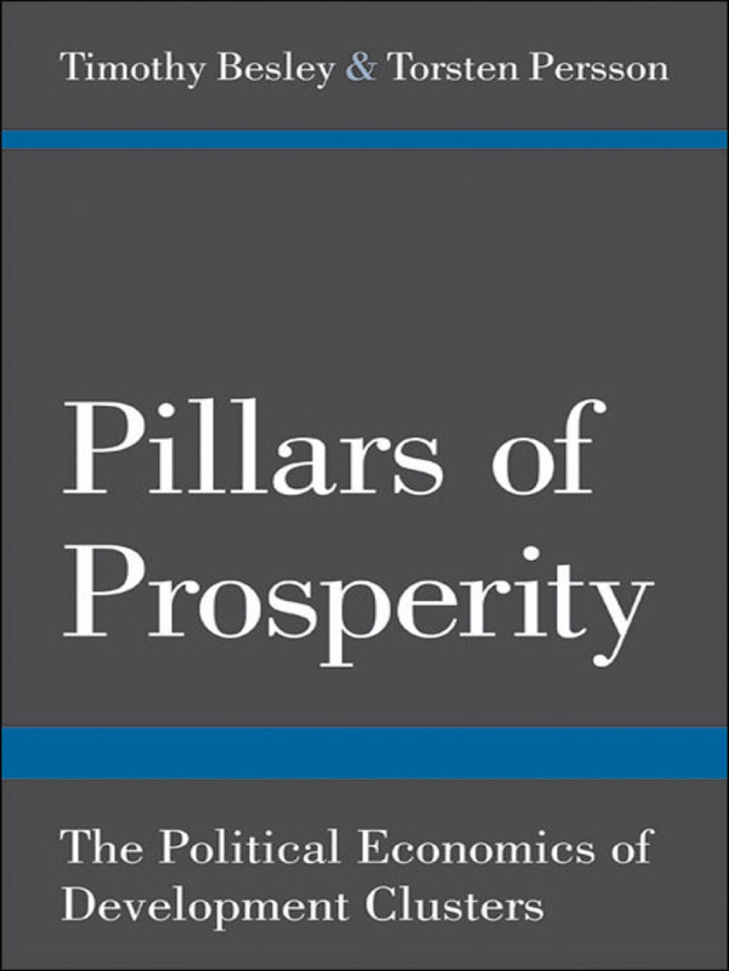 Pillars of Prosperity The Political Economics of Development Clusters  â€“ PDF/EPUB Version Downloadable