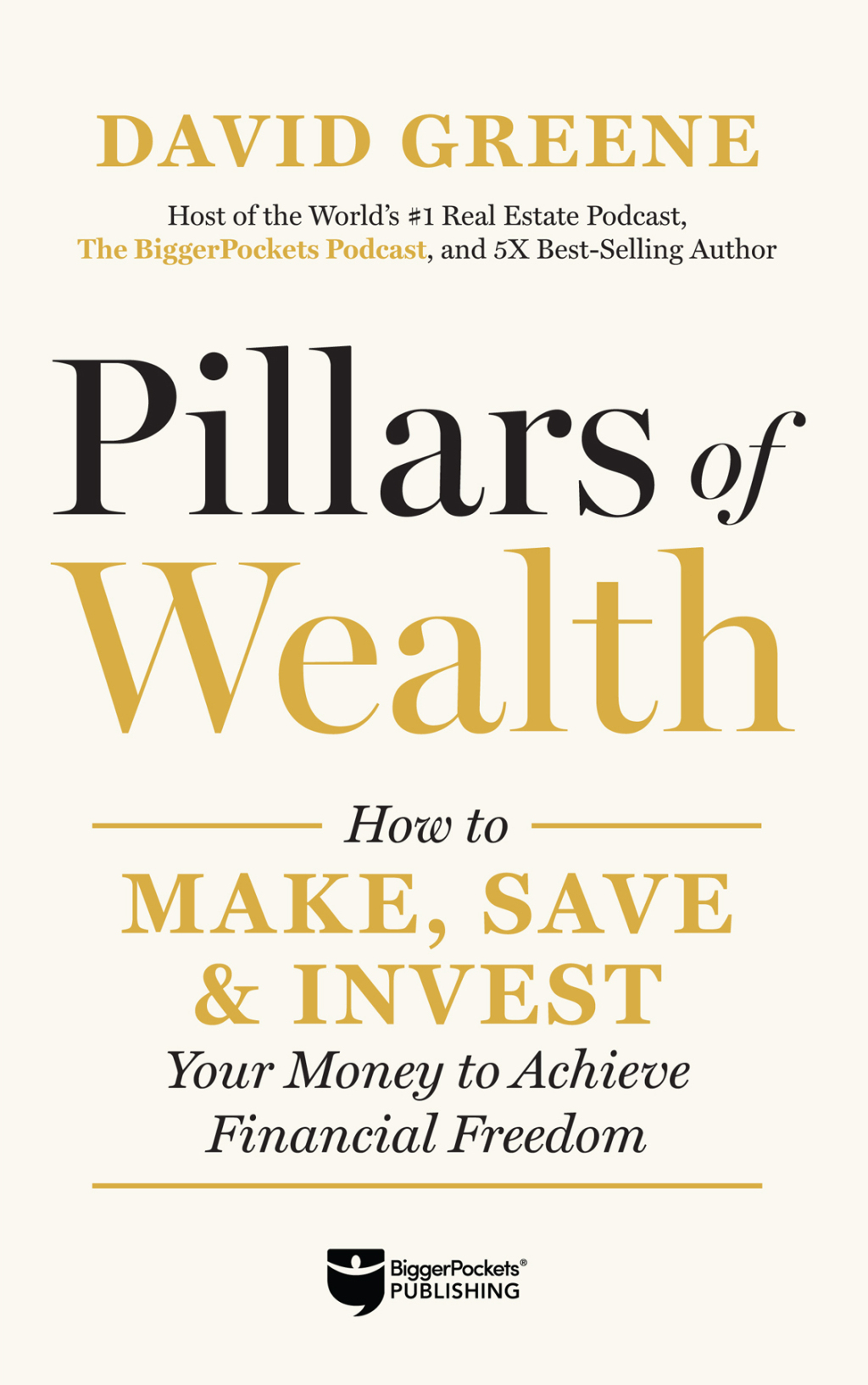 Pillars of Wealth How to Make, Save, and Invest Your Money to Achieve Financial Freedom - (PDF/EPUB Version)