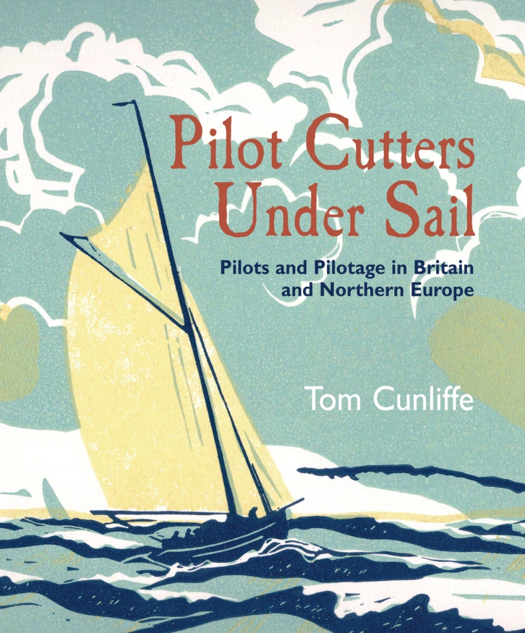 Pilot Cutters Under Sail Pilots and Pilotage in Britain and Northern Europe  â€“ PDF/EPUB Version Downloadable