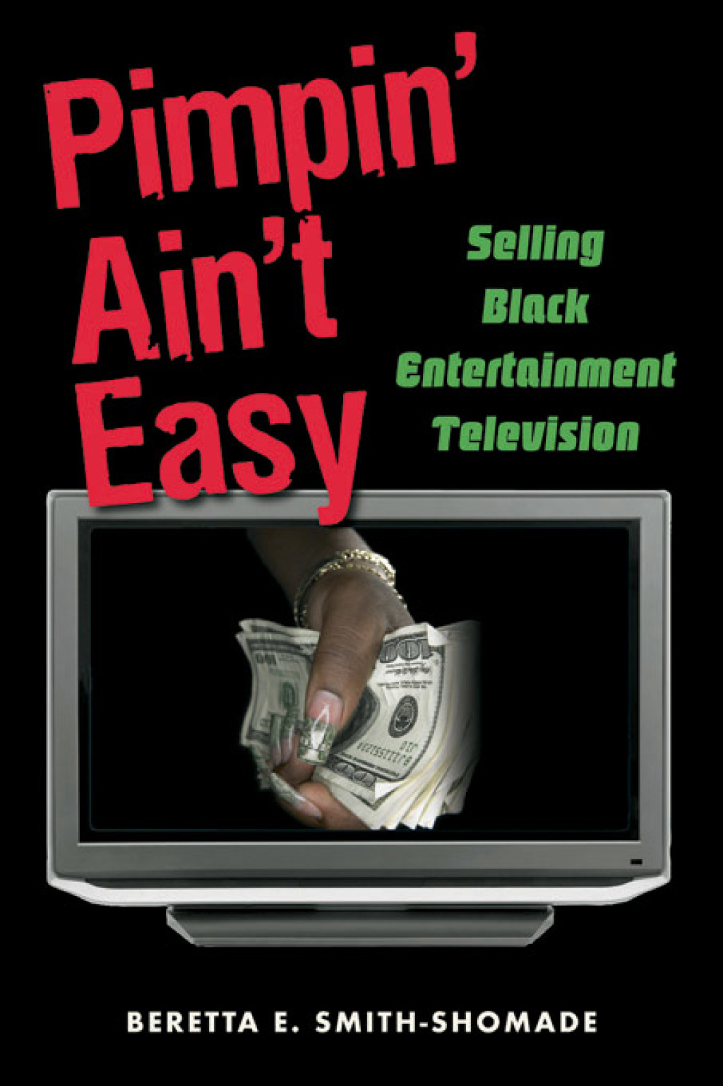 Pimpin' Ain't Easy Selling Black Entertainment Television 1st Edition â€“ PDF/EPUB Version Downloadable