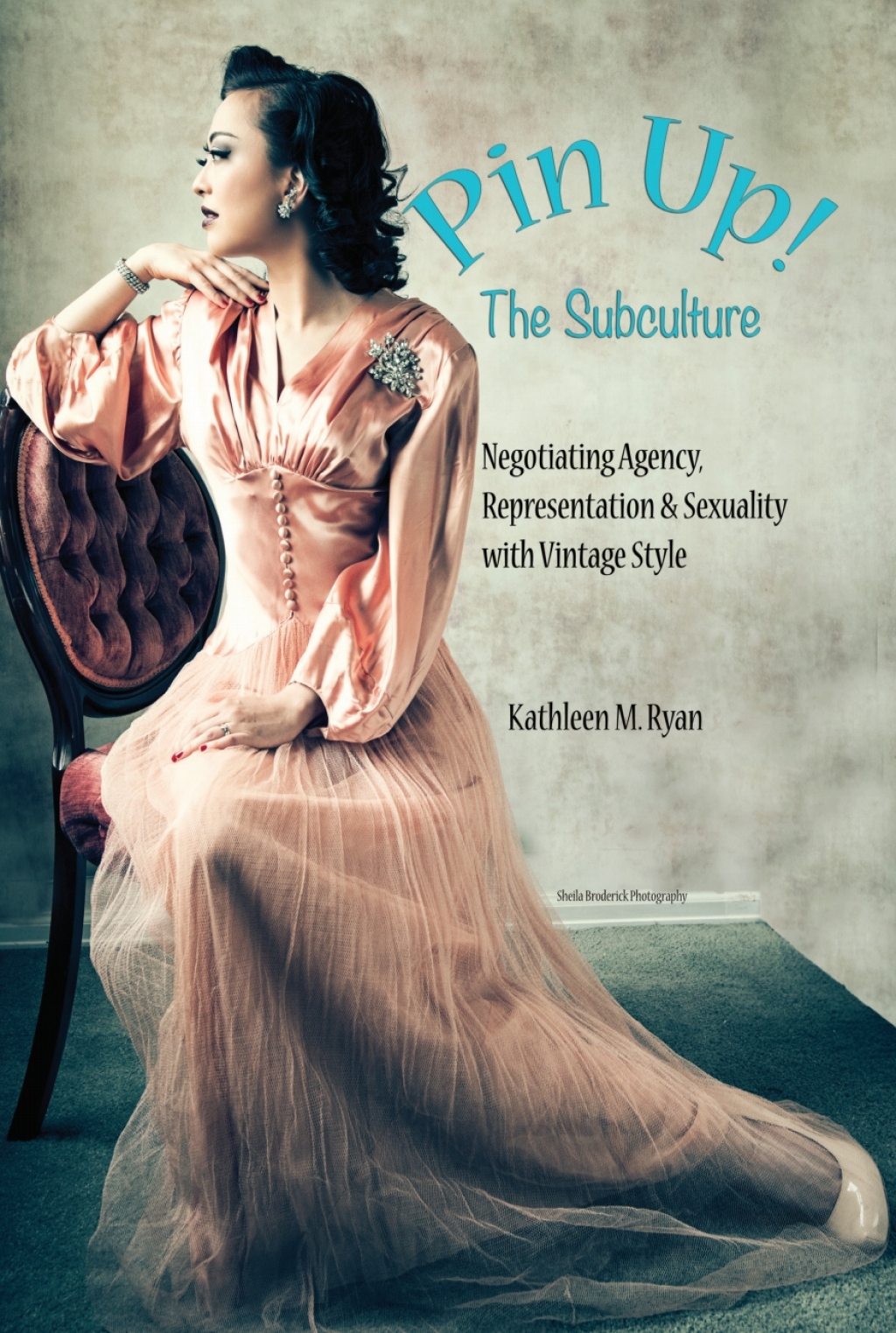 Pin Up! The Subculture Negotiating Agency, Representation & Sexuality with Vintage Style 1st Edition â€“ PDF/EPUB Version Downloadable