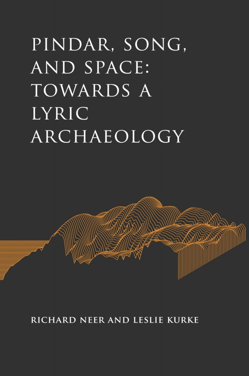 Pindar, Song, and Space Towards a Lyric Archaeology  â€“ PDF/EPUB Version Downloadable