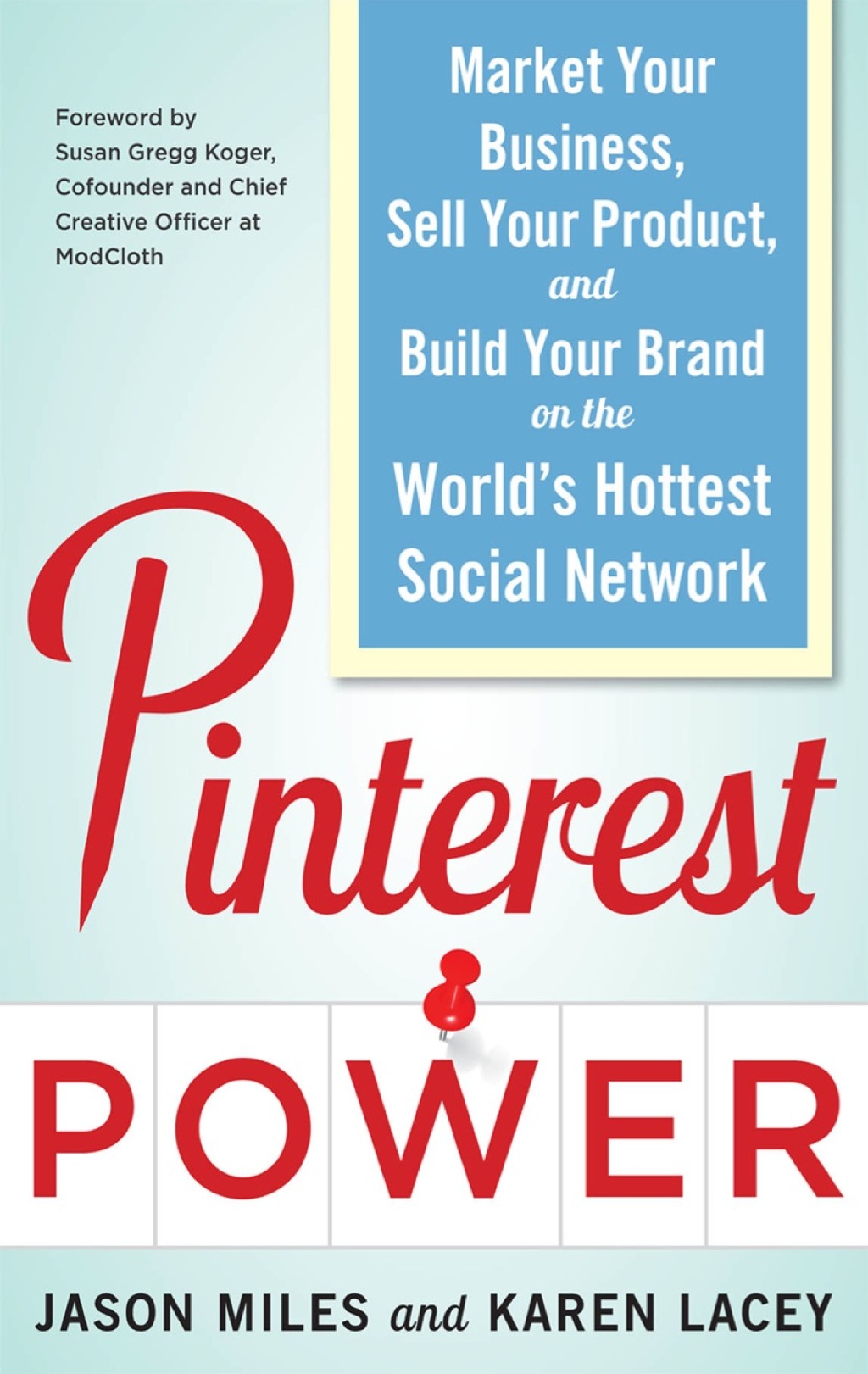 Pinterest Power: Market Your Business, Sell Your Product, and Build Your Brand on the World's Hottest Social Network 1st Edition - (PDF/EPUB Version)
