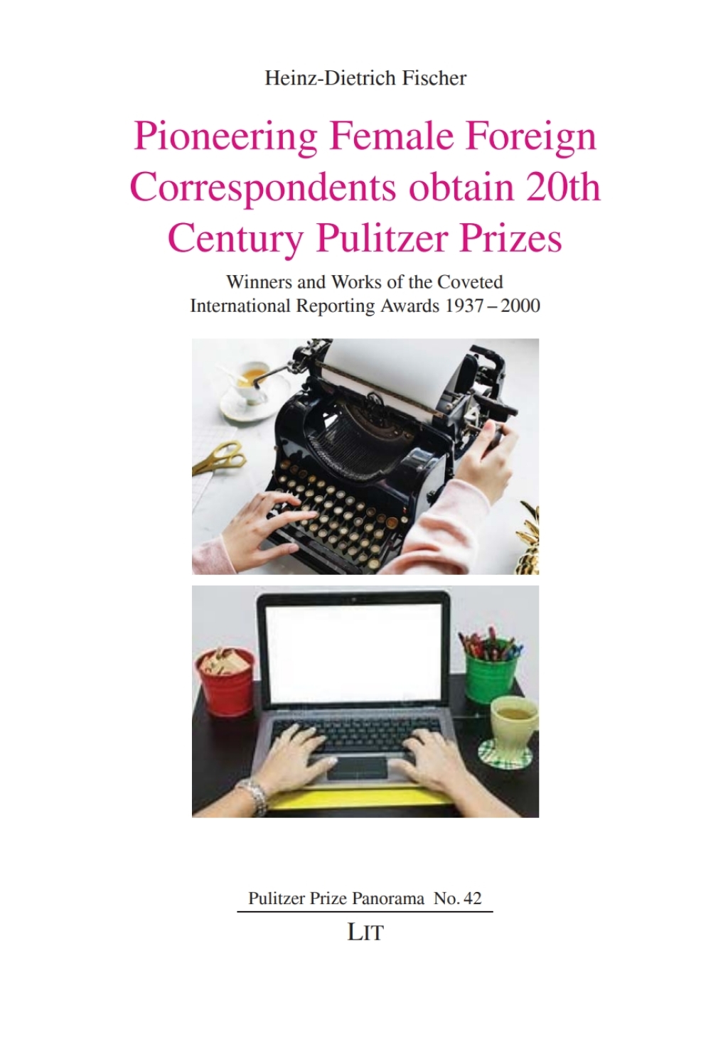 Pioneering Female Foreign Correspondents obtain 20th Century Pulitzer Prizes Winners and Works of the Coveted International Reporting Awards 1937-2000  â€“ PDF/EPUB Version Downloadable