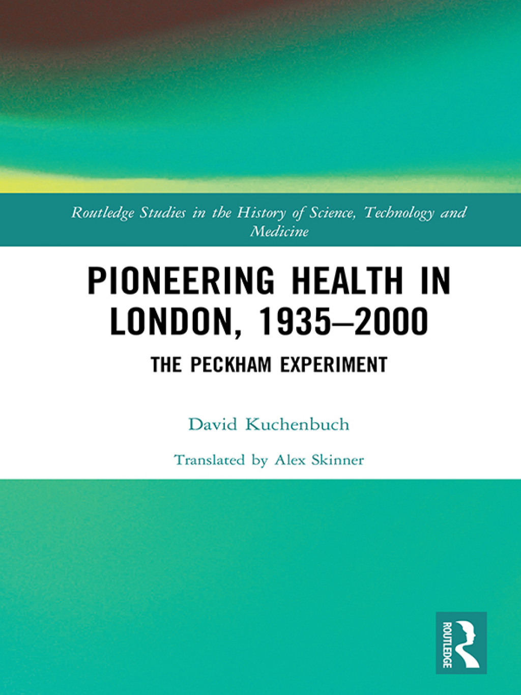 Pioneering Health in London, 1935-2000 The Peckham Experiment 1st Edition â€“ PDF/EPUB Version Downloadable