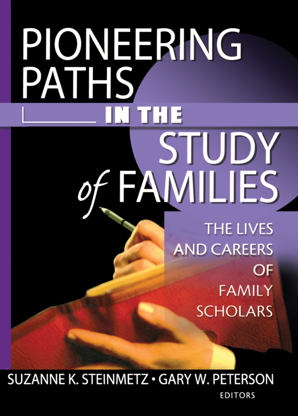 Pioneering Paths in the Study of Families The Lives and Careers of Family Scholars 1st Edition â€“ PDF/EPUB Version Downloadable