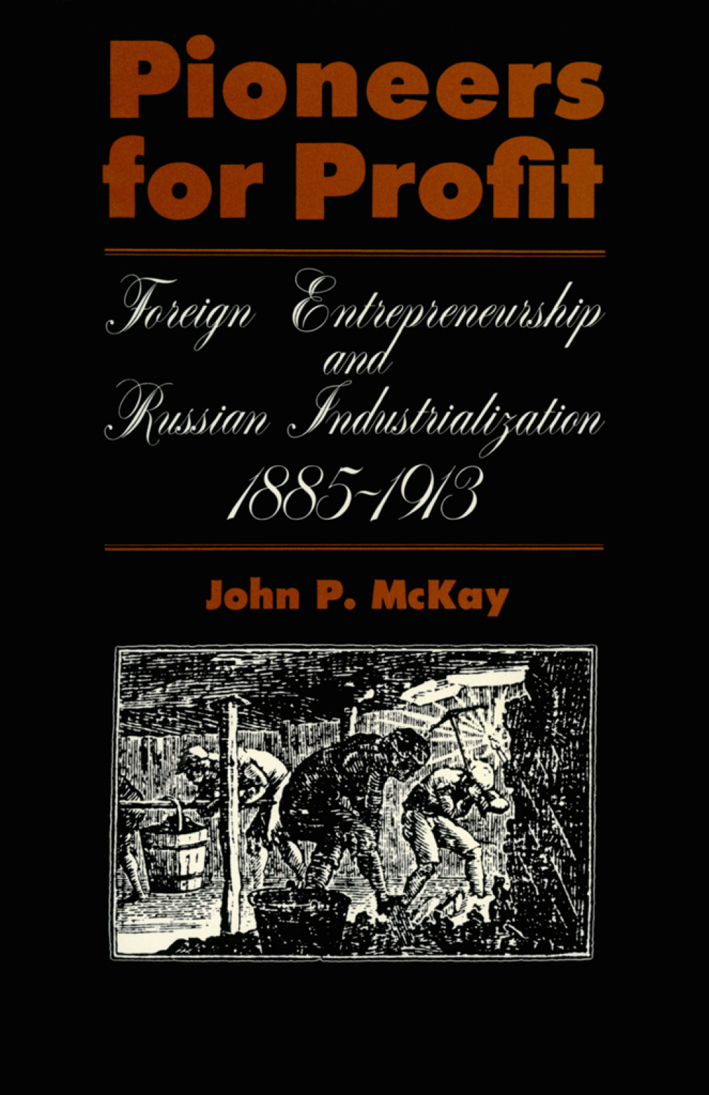 Pioneers for Profit Foreign Entrepreneurship and Russian Industrialization, 1885-1913 1st Edition â€“ PDF/EPUB Version Downloadable