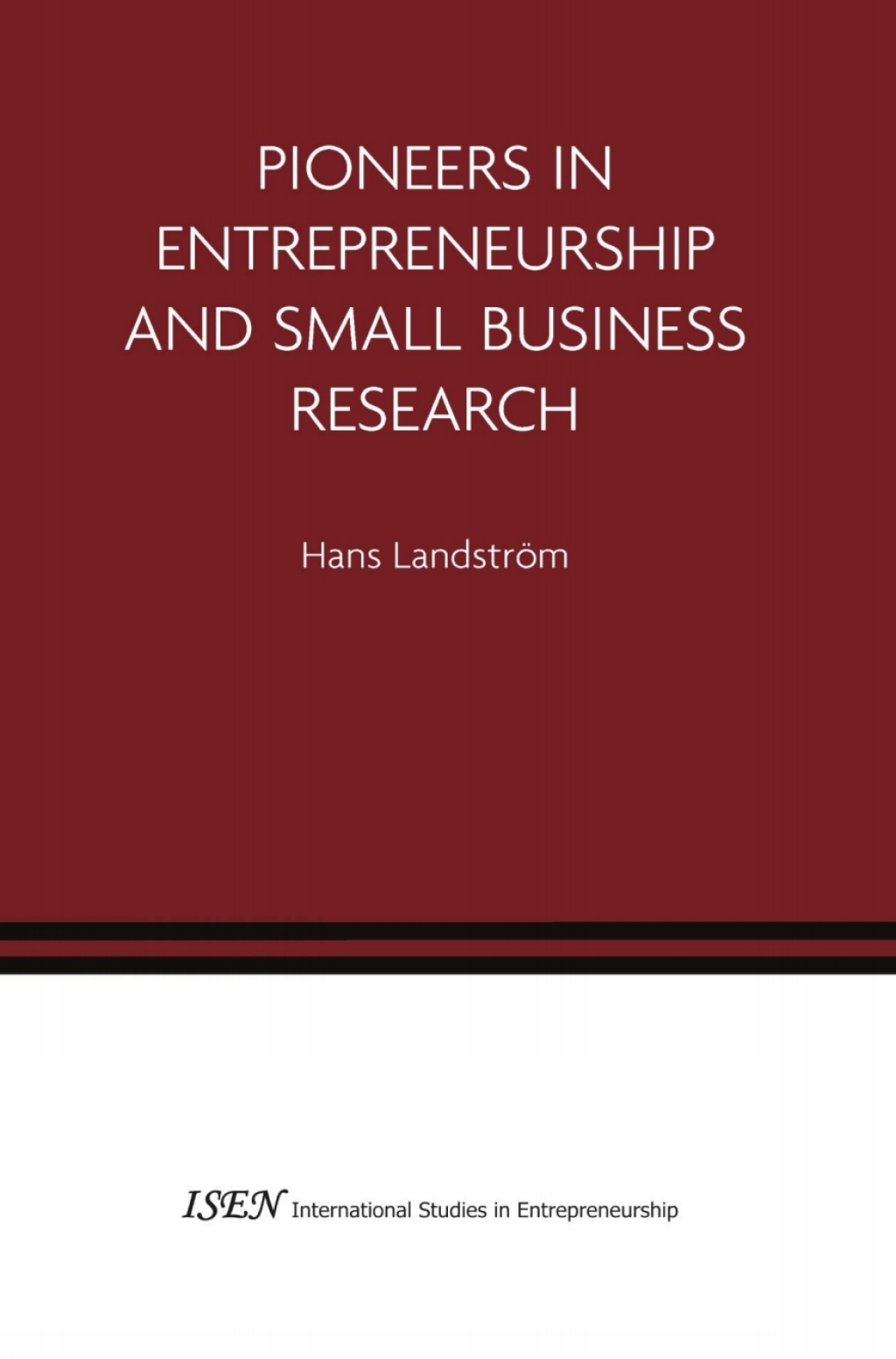 Pioneers in Entrepreneurship and Small Business Research  â€“ PDF/EPUB Version Downloadable