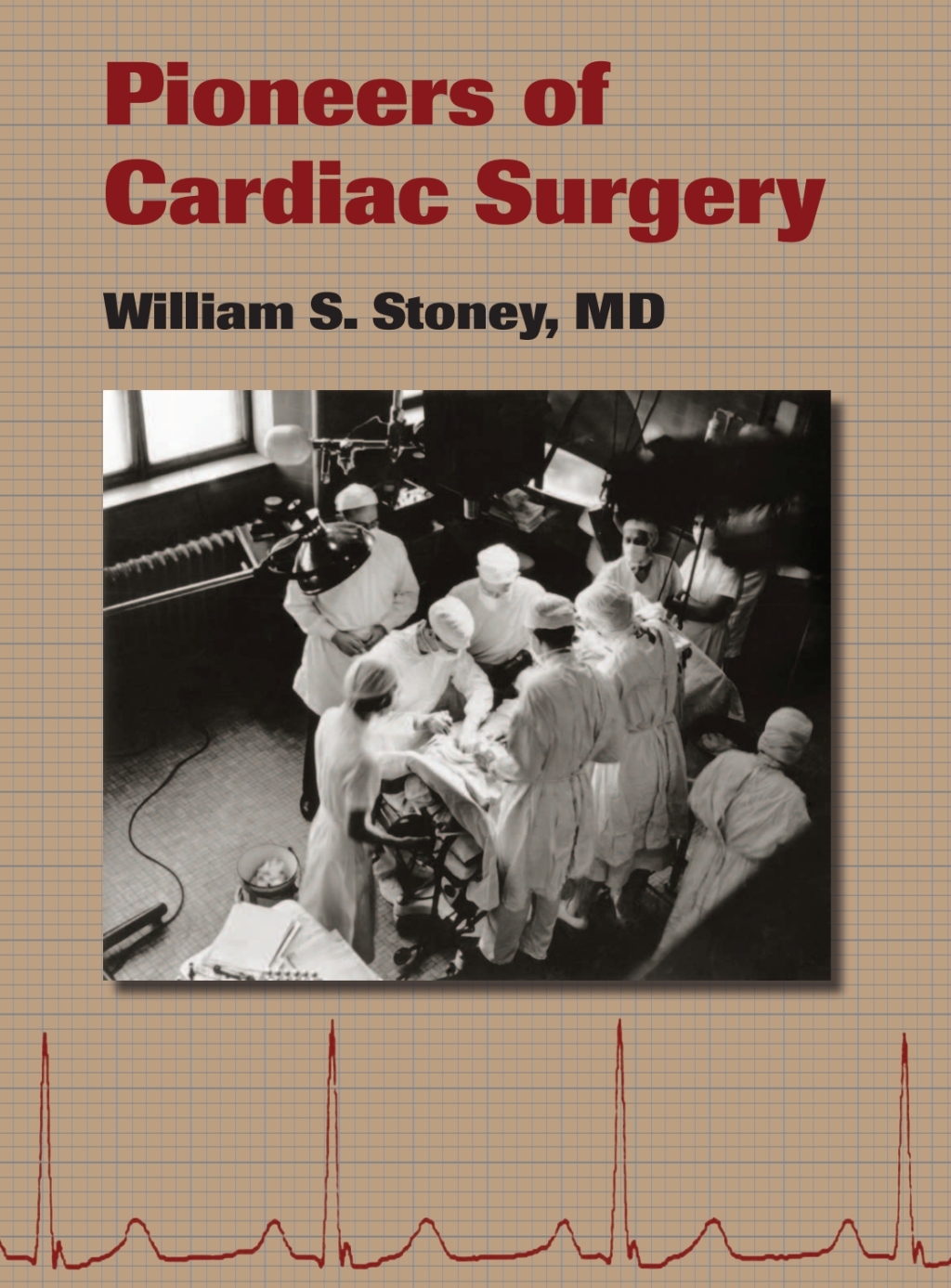 Pioneers of Cardiac Surgery - (PDF/EPUB Version)
