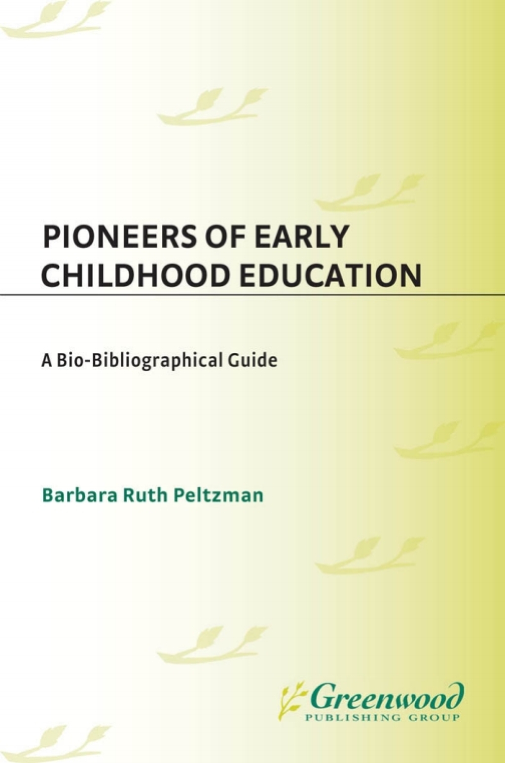 Pioneers of Early Childhood Education A Bio-Bibliographical Guide 1st Edition â€“ PDF/EPUB Version Downloadable