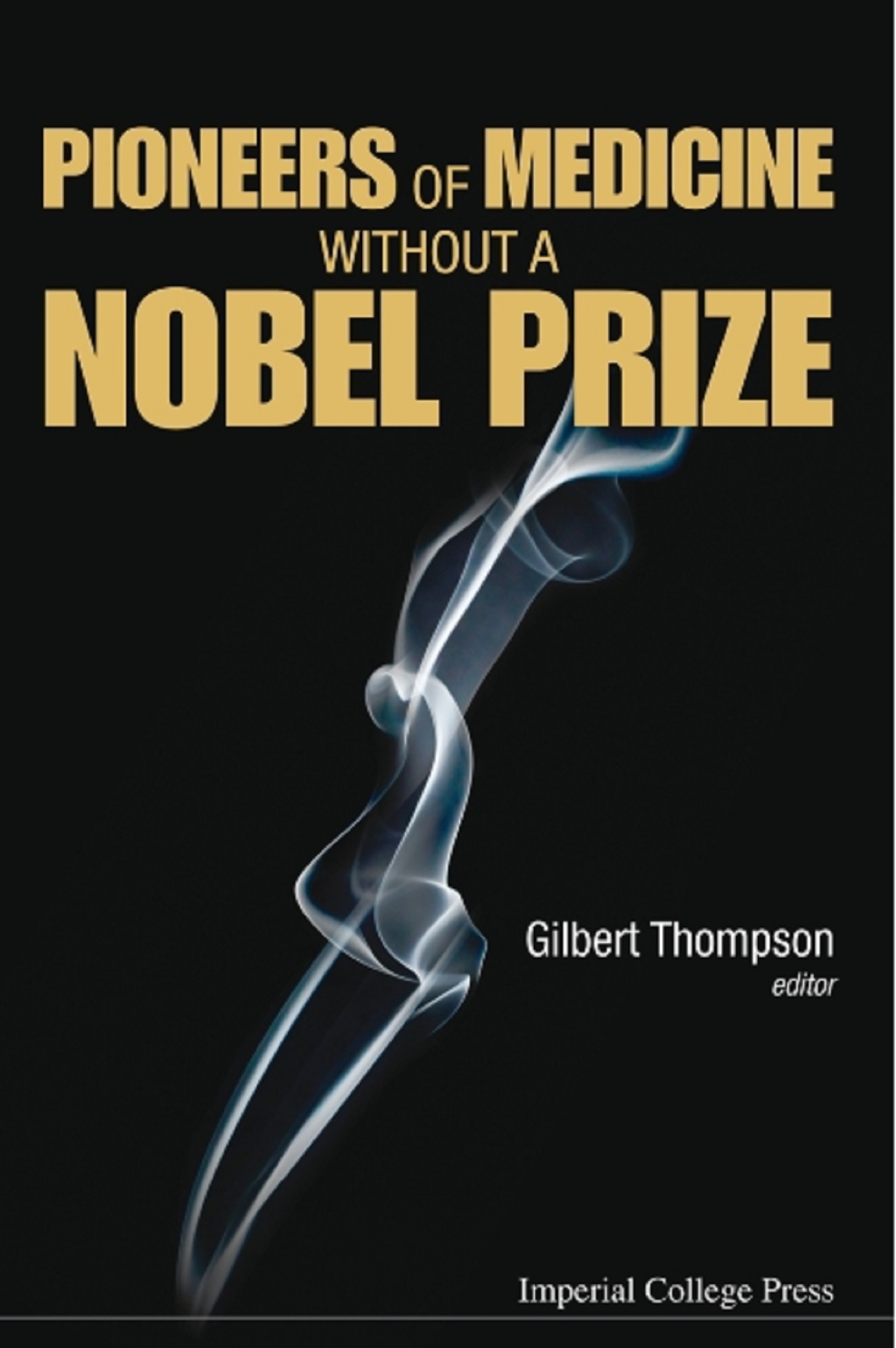 Pioneers of Medicine Without a Nobel Prize  â€“ PDF/EPUB Version Downloadable