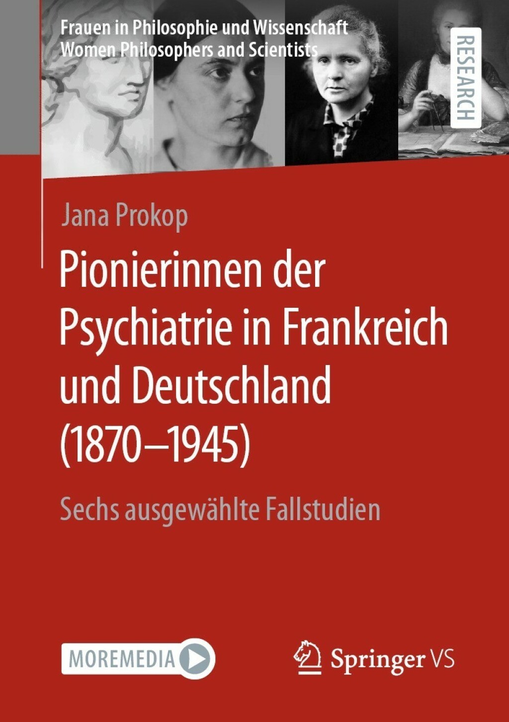 Pionierinnen der Psychiatrie in Frankreich und Deutschland (1870 â€“ 1945) Sechs ausgewÃ¤hlte Fallstudien  â€“ PDF/EPUB Version Downloadable