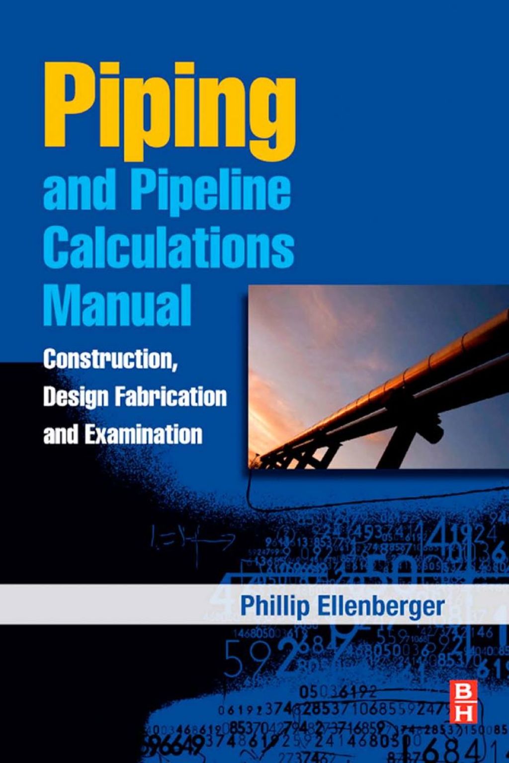 Piping and Pipeline Calculations Manual: Construction, Design Fabrication and Examination  â€“ PDF/EPUB Version Downloadable