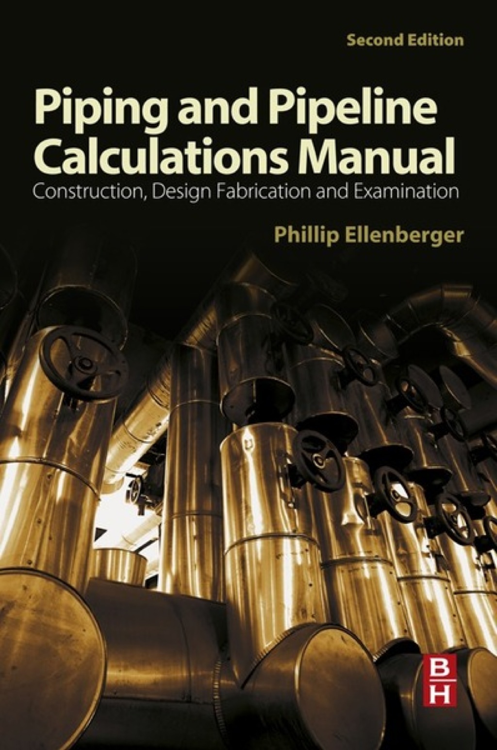 Piping and Pipeline Calculations Manual: Construction, Design Fabrication and Examination 2nd Edition â€“ PDF/EPUB Version Downloadable