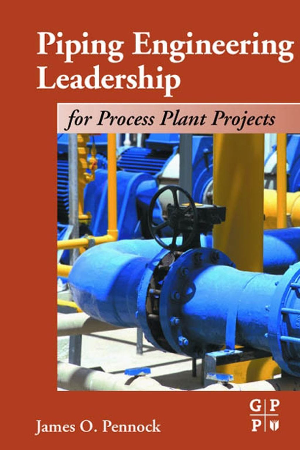 Piping Engineering Leadership for Process Plant Projects  â€“ PDF/EPUB Version Downloadable