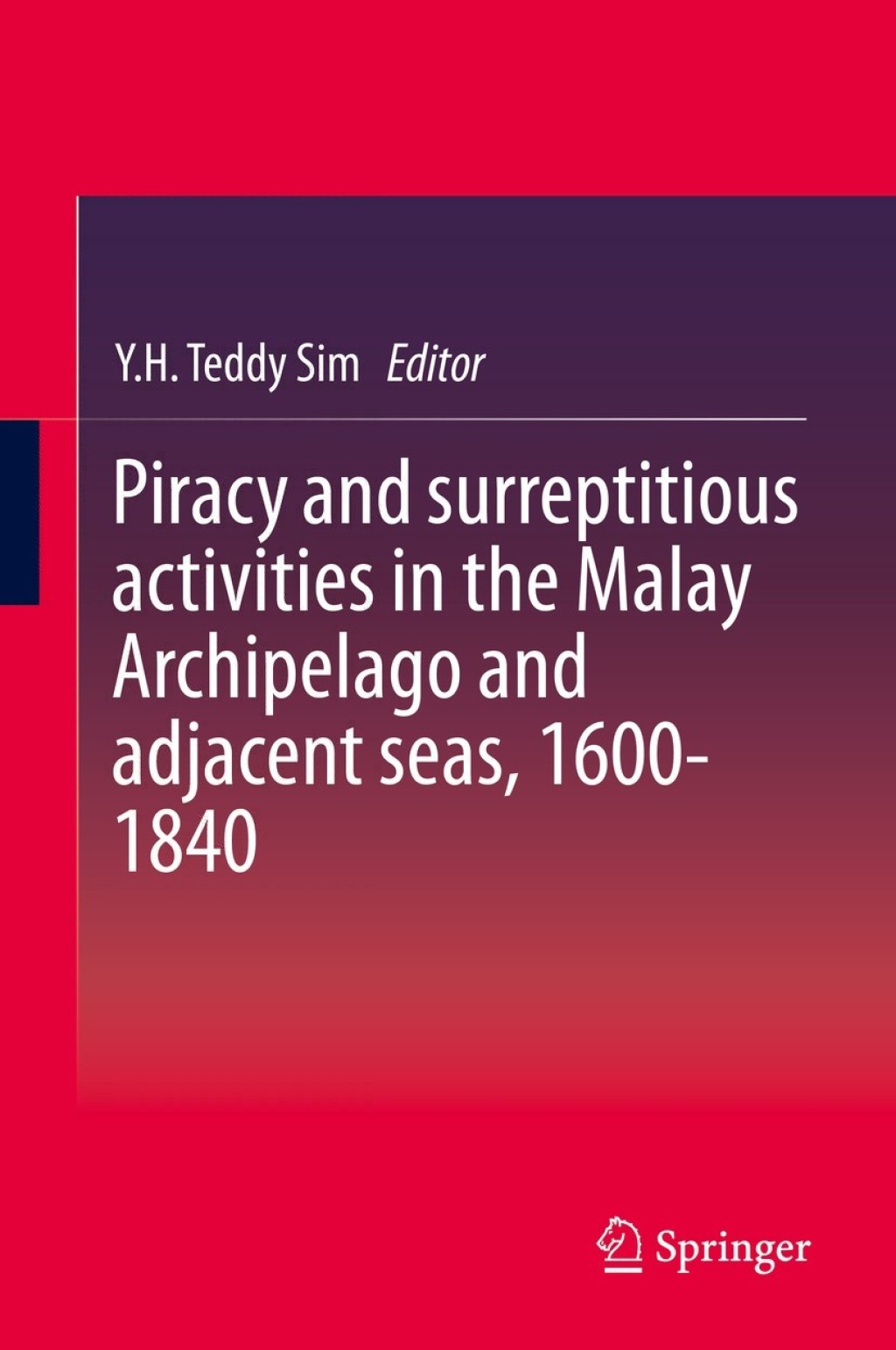 Piracy and surreptitious activities in the Malay Archipelago and adjacent seas, 1600-1840  â€“ PDF/EPUB Version Downloadable