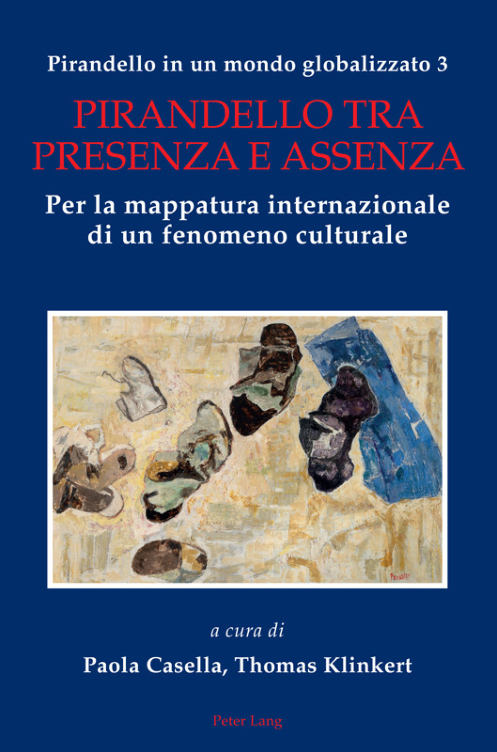 Pirandello in un mondo globalizzato 3 Pirandello tra presenza e assenza. Per la mappatura internazionale di un fenomeno culturale 1st Edition â€“ PDF/EPUB Version Downloadable
