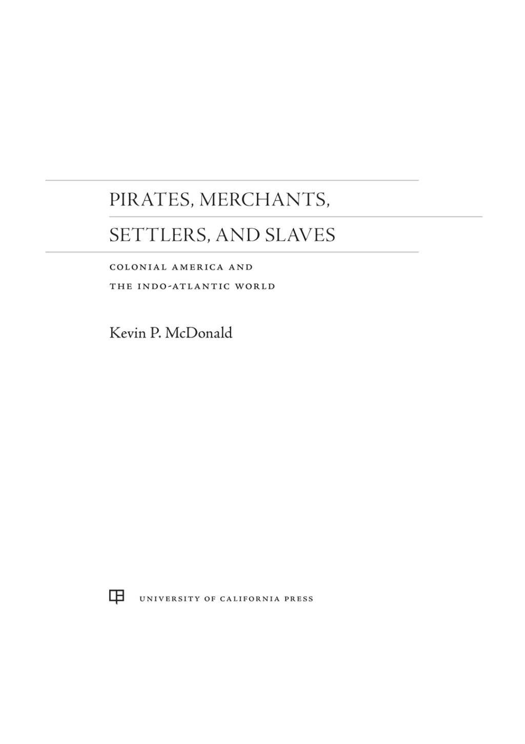 Pirates, Merchants, Settlers, and Slaves Colonial America and the Indo-Atlantic World 1st Edition â€“ PDF/EPUB Version Downloadable