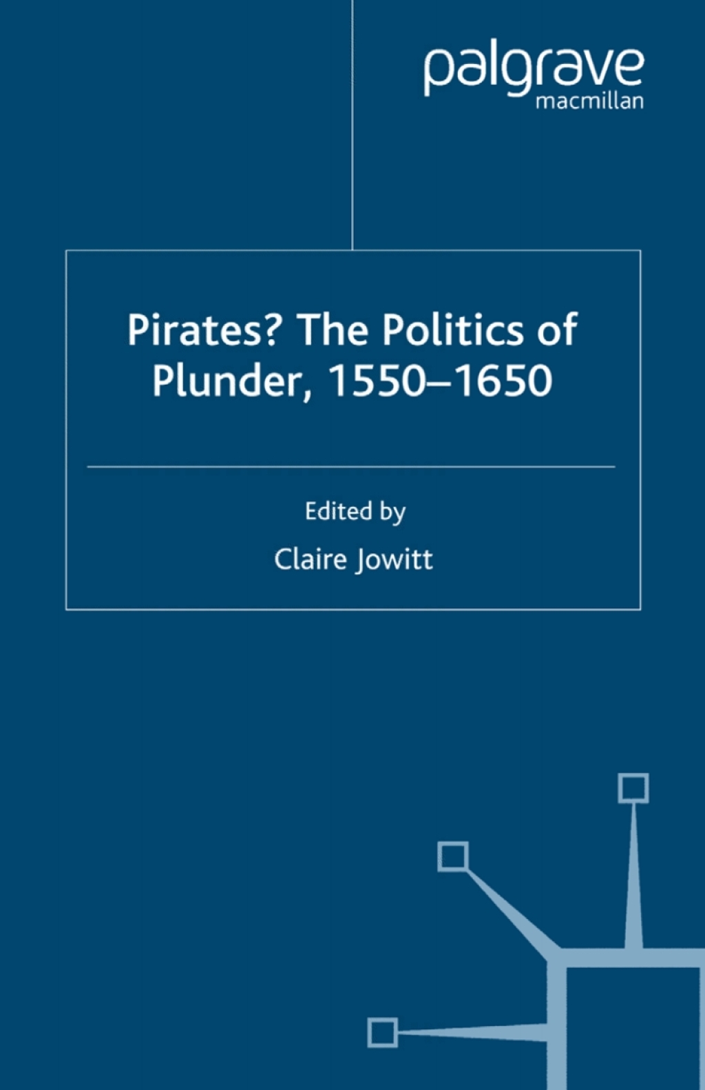 Pirates? The Politics of Plunder, 1550-1650  â€“ PDF/EPUB Version Downloadable