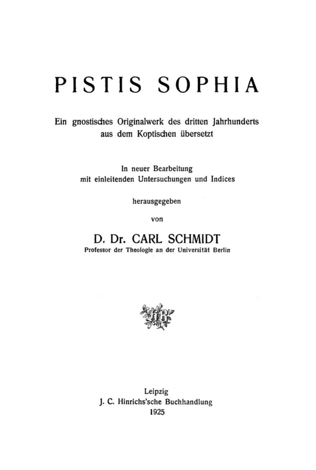 Pistis Sophia. Ein gnostisches Originalwerk des dritten Jahrhunderts aus dem Koptischen Ã¼bersetzt 1st Edition â€“ PDF/EPUB Version Downloadable