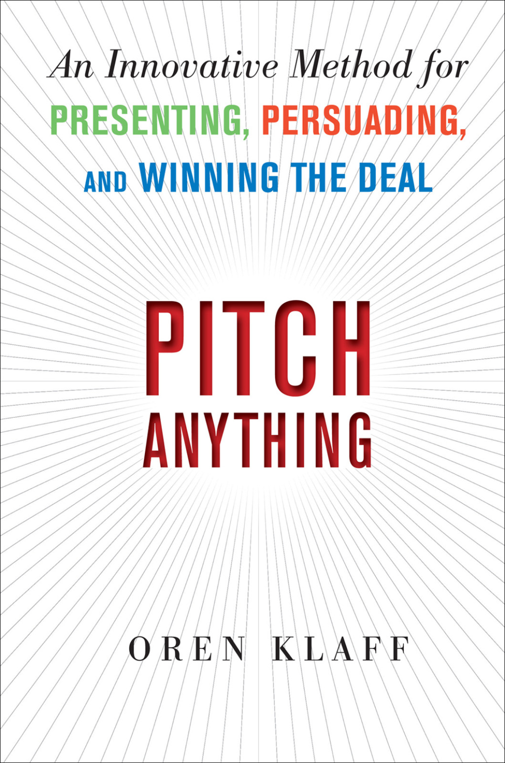Pitch Anything: An Innovative Method for Presenting, Persuading, and Winning the Deal 1st Edition - (PDF/EPUB Version)