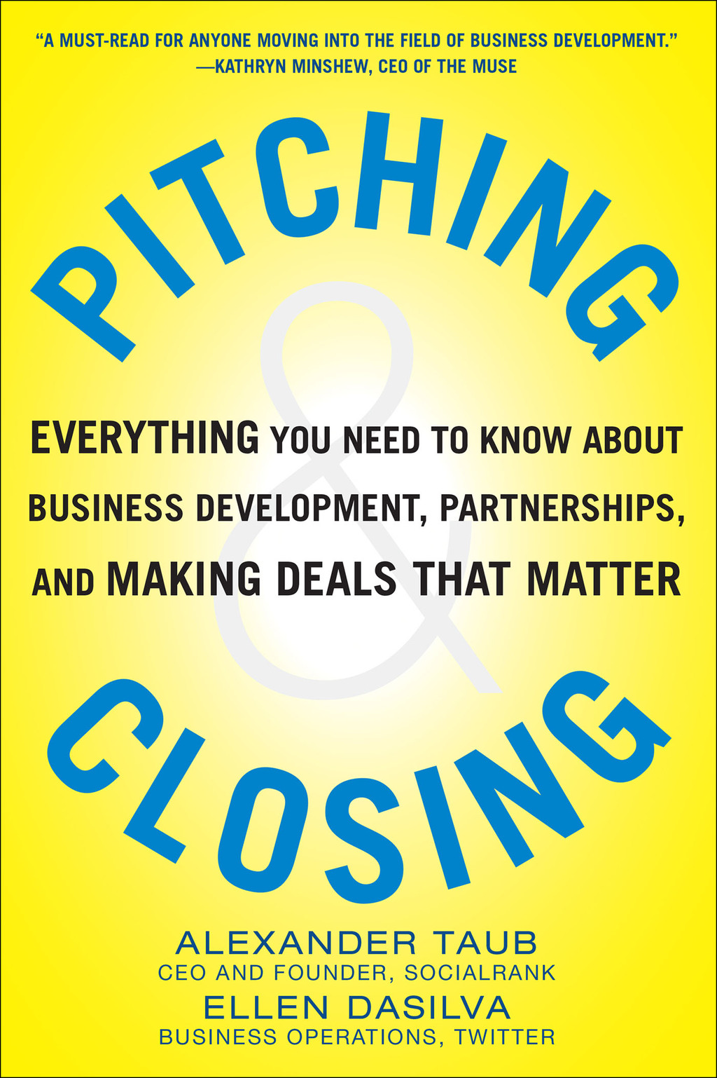 Pitching and Closing: Everything You Need to Know About Business Development, Partnerships, and Making Deals that Matter 1st Edition - (PDF/EPUB Version)
