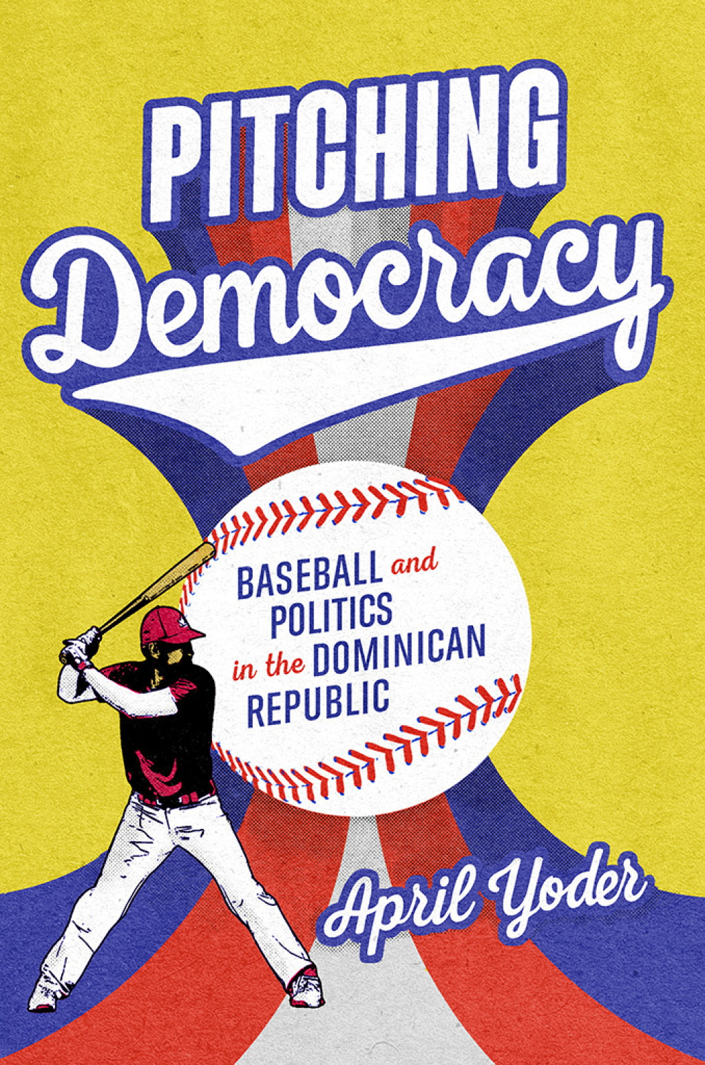 Pitching Democracy Baseball and Politics in the Dominican Republic  â€“ PDF/EPUB Version Downloadable