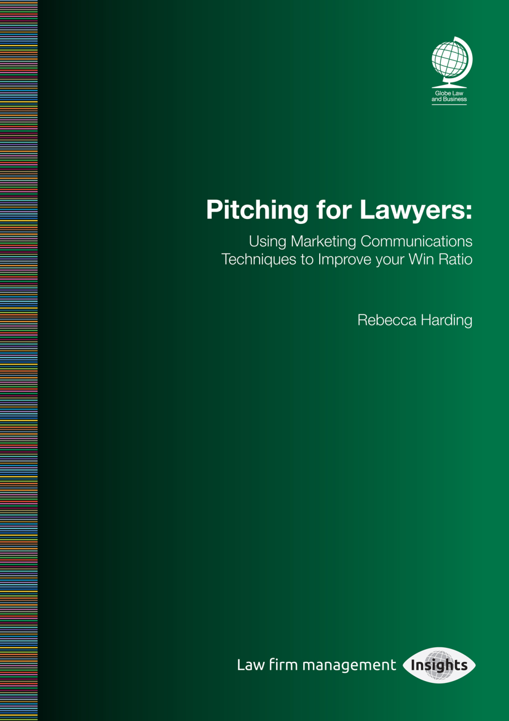 Pitching for Lawyers Using Marketing Communications Techniques to Improve your Win Ratio 1st Edition â€“ PDF/EPUB Version Downloadable