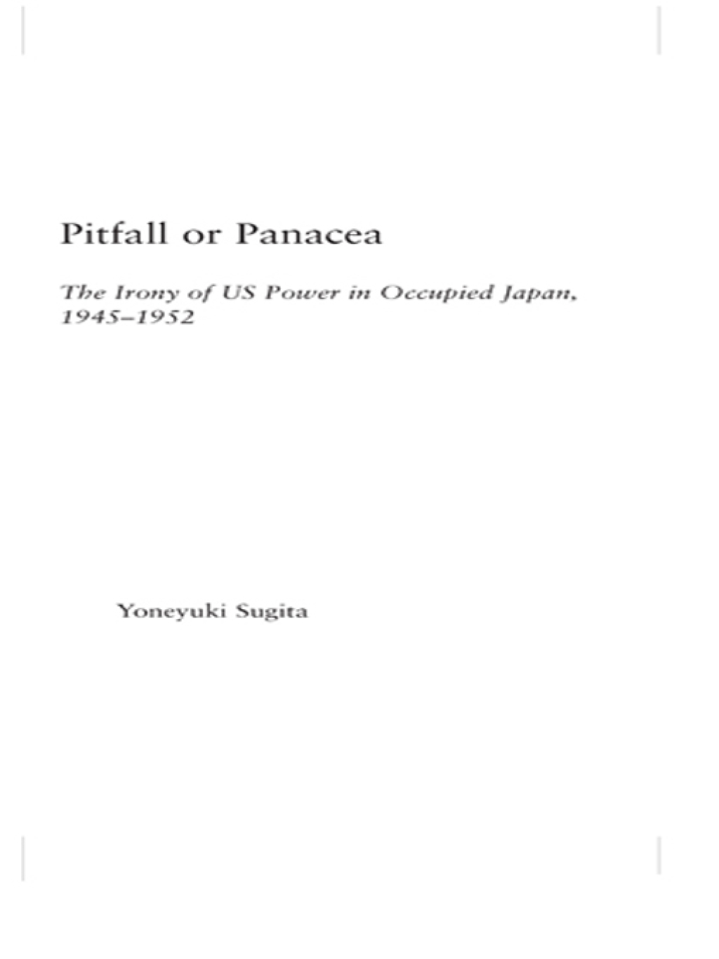 Pitfall or Panacea The Irony of U.S. Power in Occupied Japan, 1945-1952 1st Edition â€“ PDF/EPUB Version Downloadable