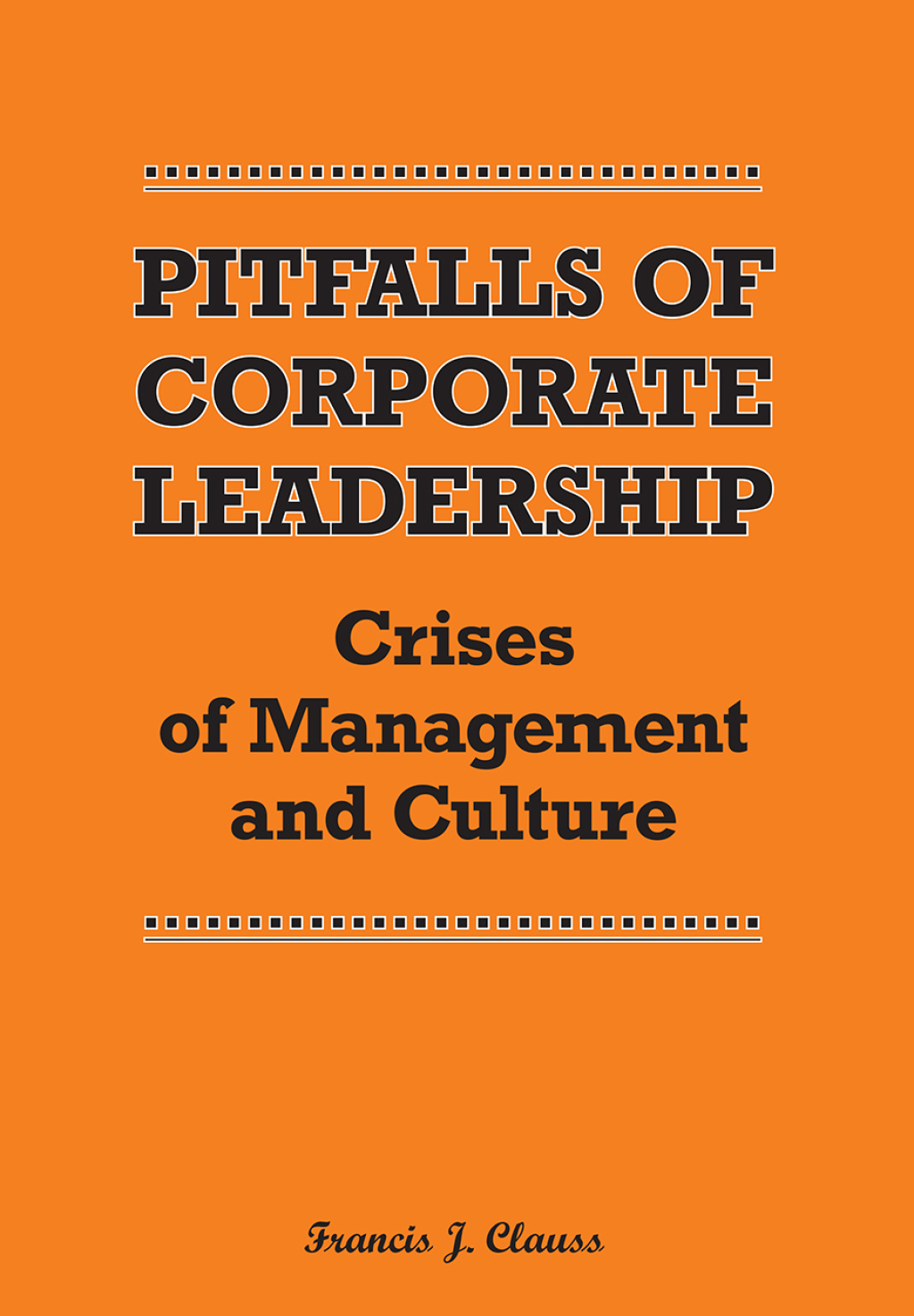 Pitfalls of Corporate Leadership Crises of Management and Culture - (PDF/EPUB Version)