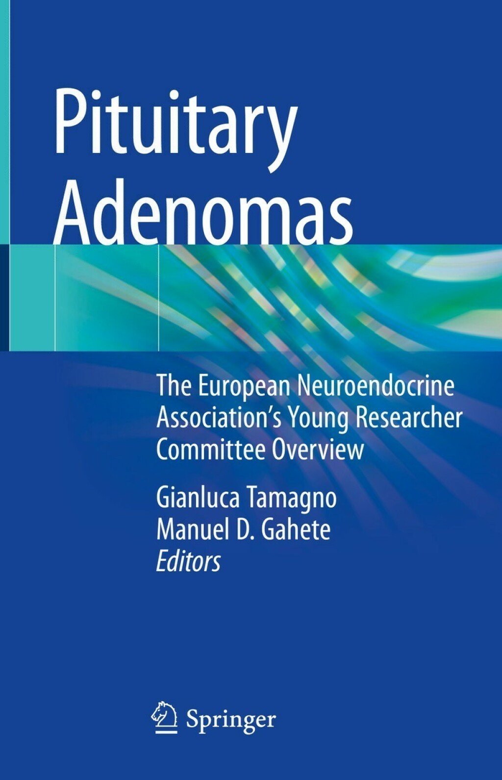 Pituitary Adenomas The European Neuroendocrine Associationâ€™s Young Researcher Committee Overview  â€“ PDF/EPUB Version Downloadable
