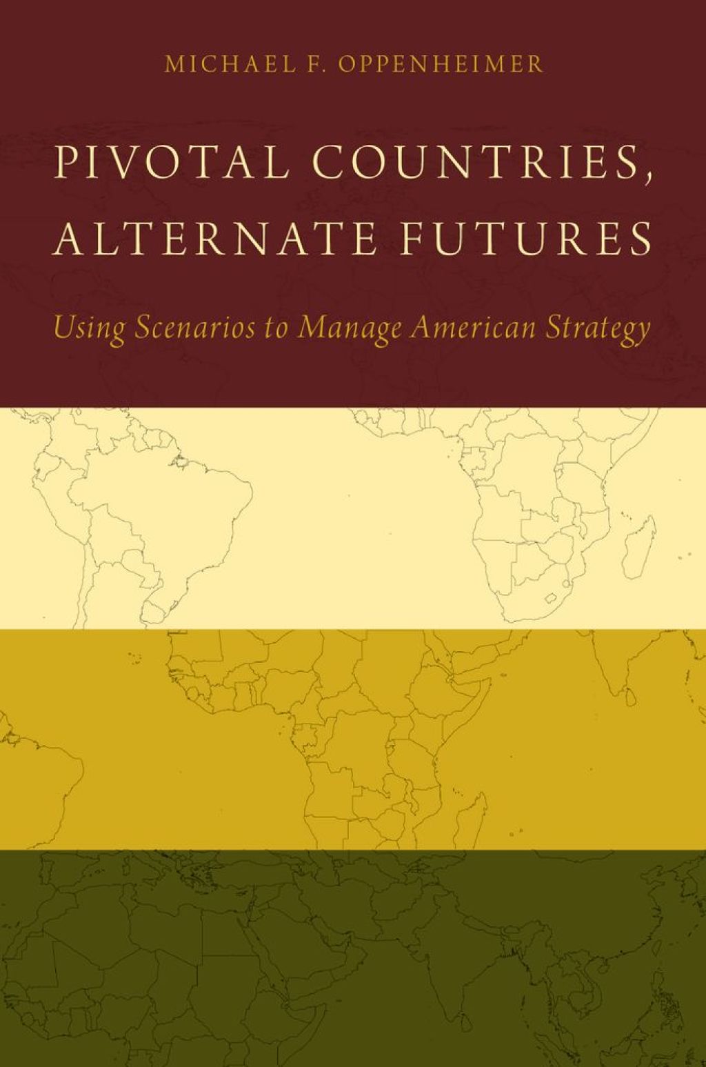 Pivotal Countries, Alternate Futures Using Scenarios to Manage American Strategy  â€“ PDF/EPUB Version Downloadable