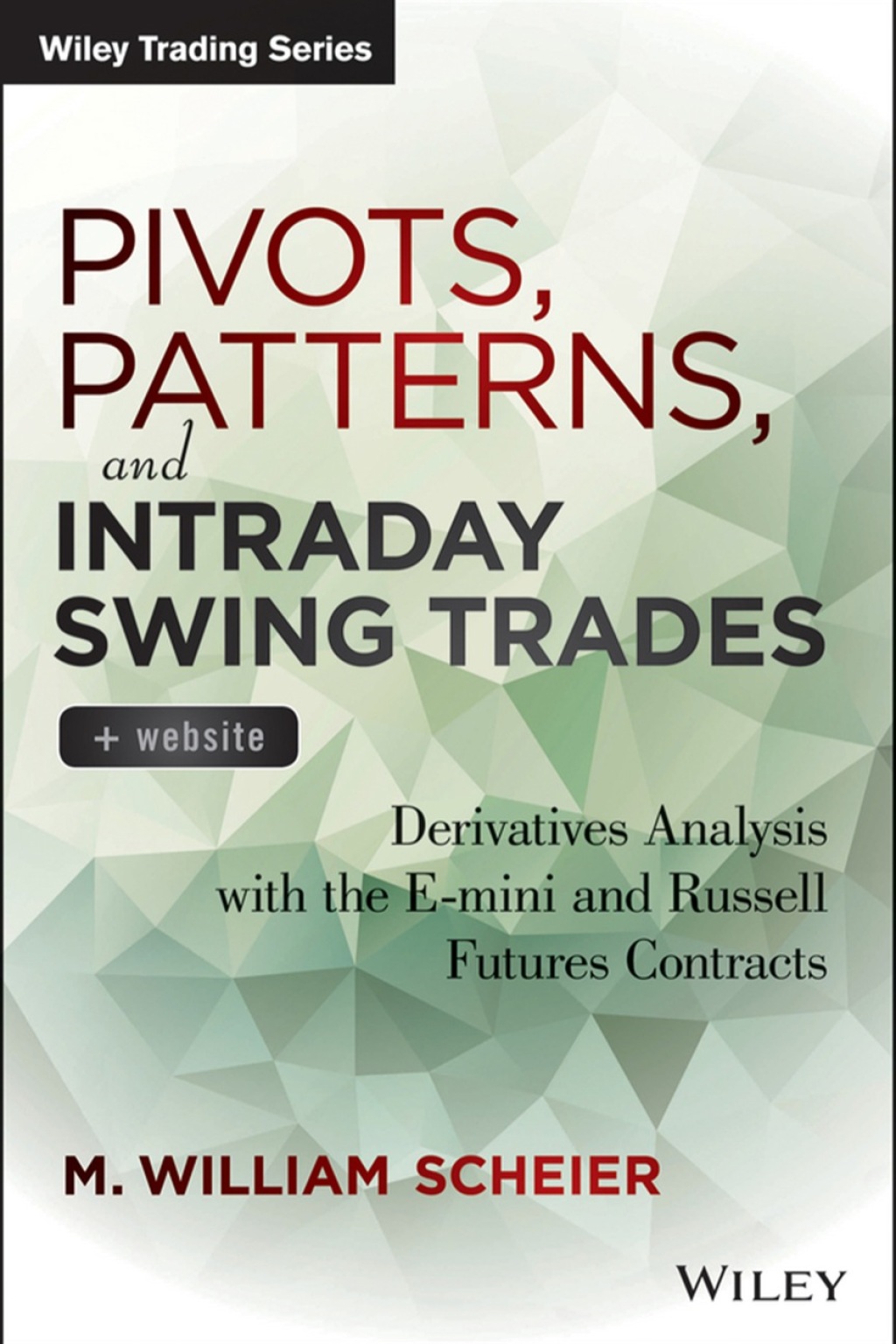 Pivots, Patterns, and Intraday Swing Trades: Derivatives Analysis with the E-mini and Russell Futures Contracts 1st Edition â€“ PDF/EPUB Version Downloadable