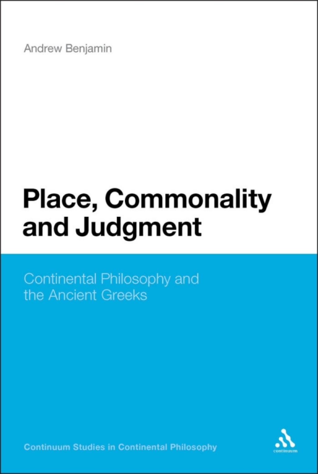 Place, Commonality and Judgment Continental Philosophy and the Ancient Greeks 1st Edition â€“ PDF/EPUB Version Downloadable