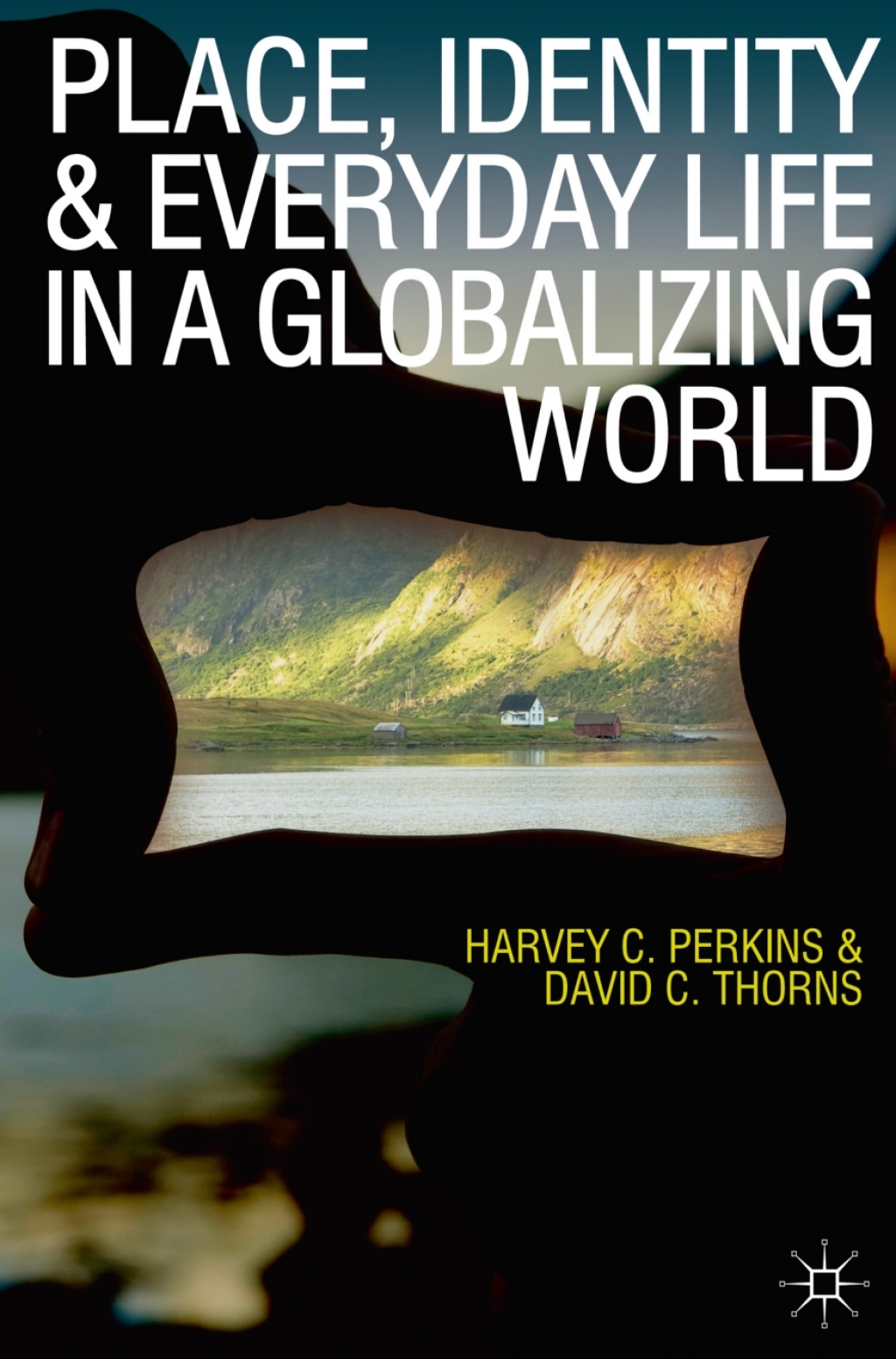 Place, Identity and Everyday Life in a Globalizing World 1st Edition â€“ PDF/EPUB Version Downloadable