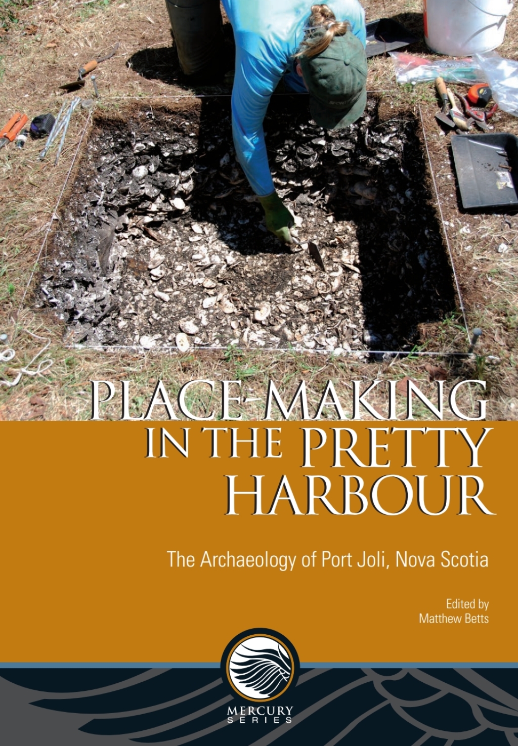 Place-Making in the Pretty Harbour The Archaeology of Port Joli, Nova Scotia  â€“ PDF/EPUB Version Downloadable