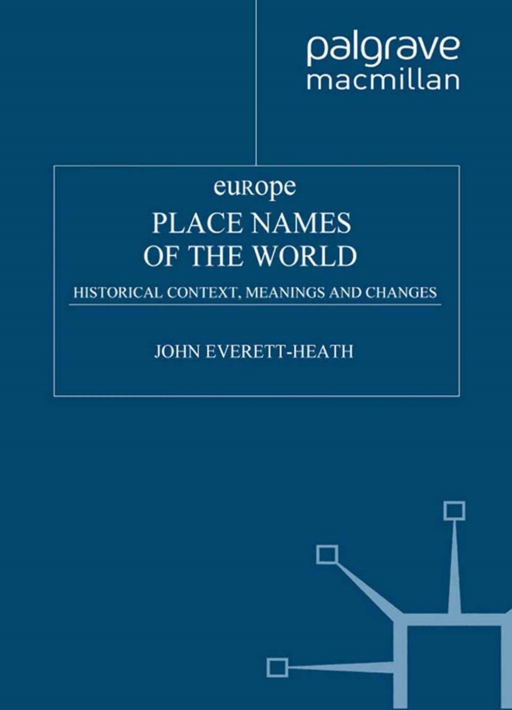 Place Names of the World - Europe Historical Context, Meanings and Changes  â€“ PDF/EPUB Version Downloadable