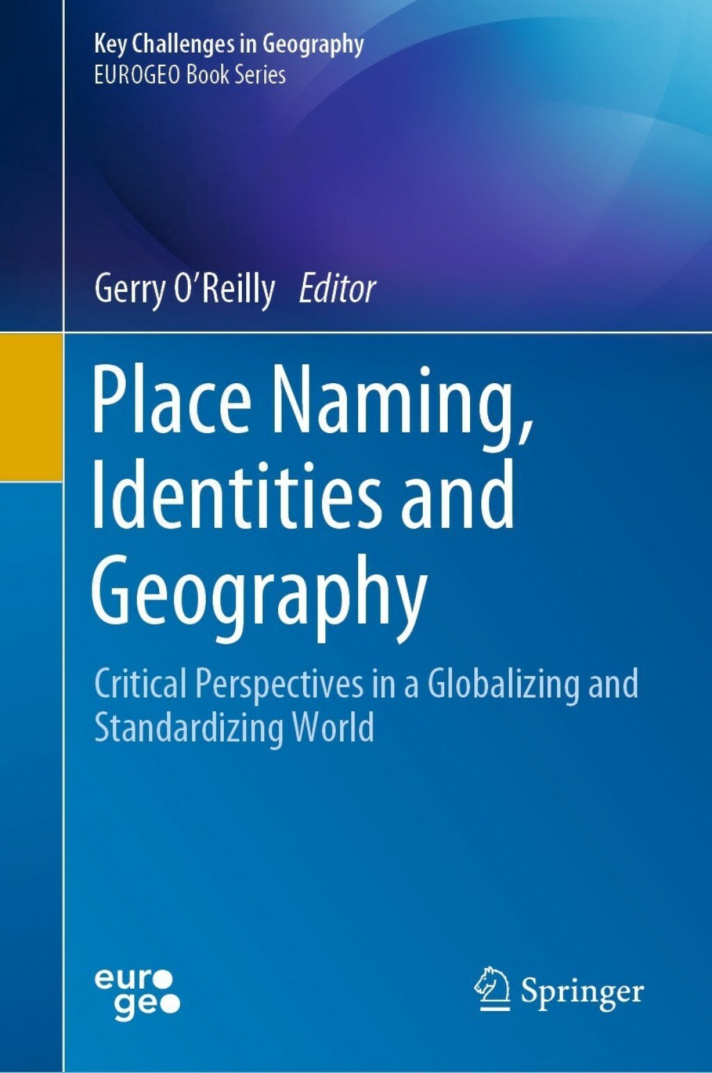 Place Naming, Identities and Geography Critical Perspectives in a Globalizing and Standardizing World  â€“ PDF/EPUB Version Downloadable
