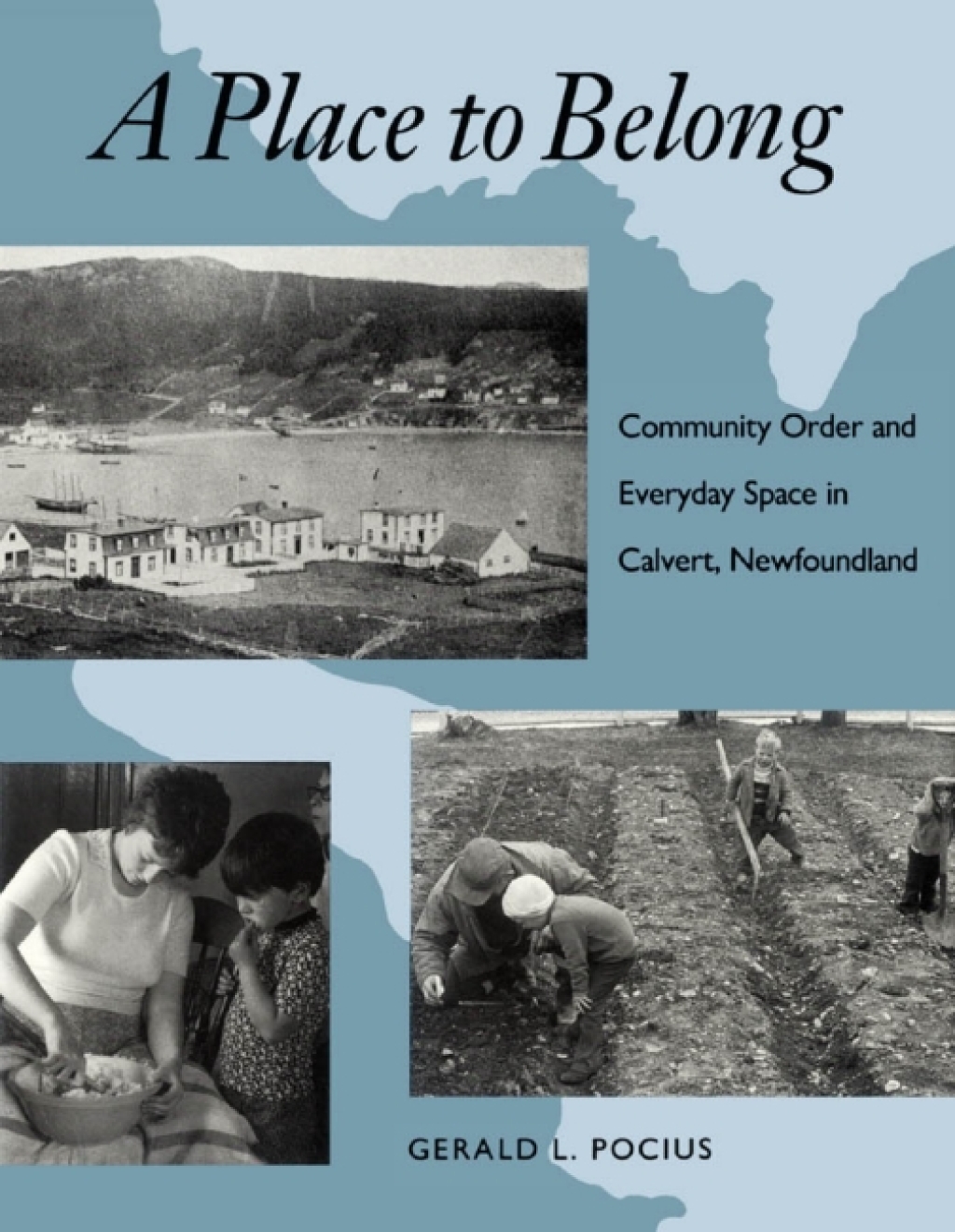 Place to Belong Community Order and Everyday Space in Calvert, Newfoundland  â€“ PDF/EPUB Version Downloadable