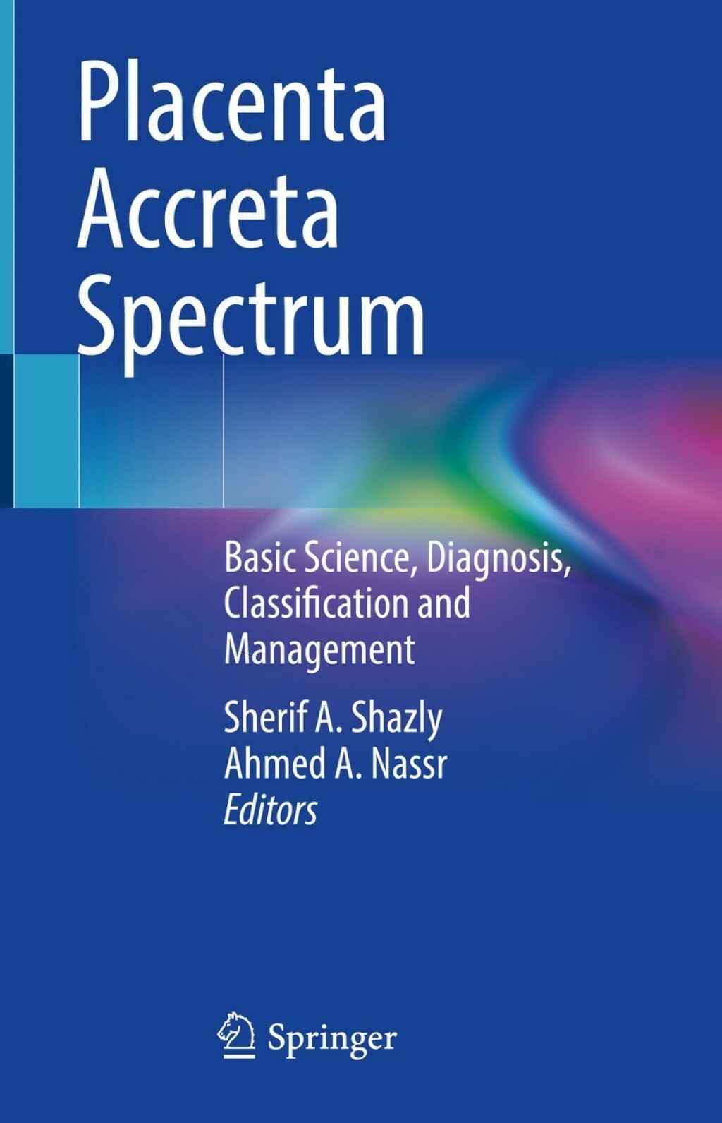 Placenta Accreta Spectrum Basic Science, Diagnosis, Classification and Management  â€“ PDF/EPUB Version Downloadable