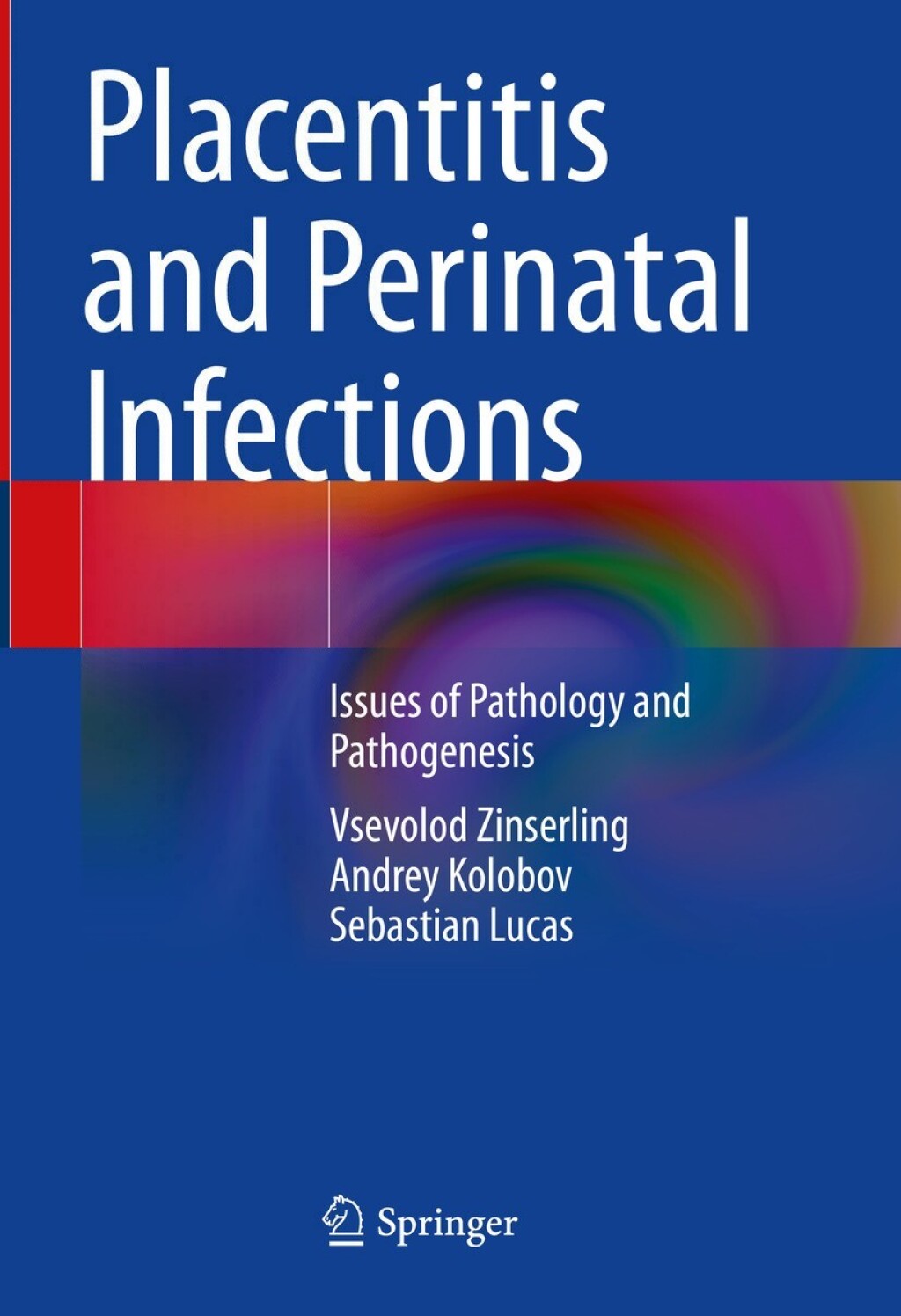 Placentitis and Perinatal Infections Issues of Pathology and Pathogenesis  â€“ PDF/EPUB Version Downloadable