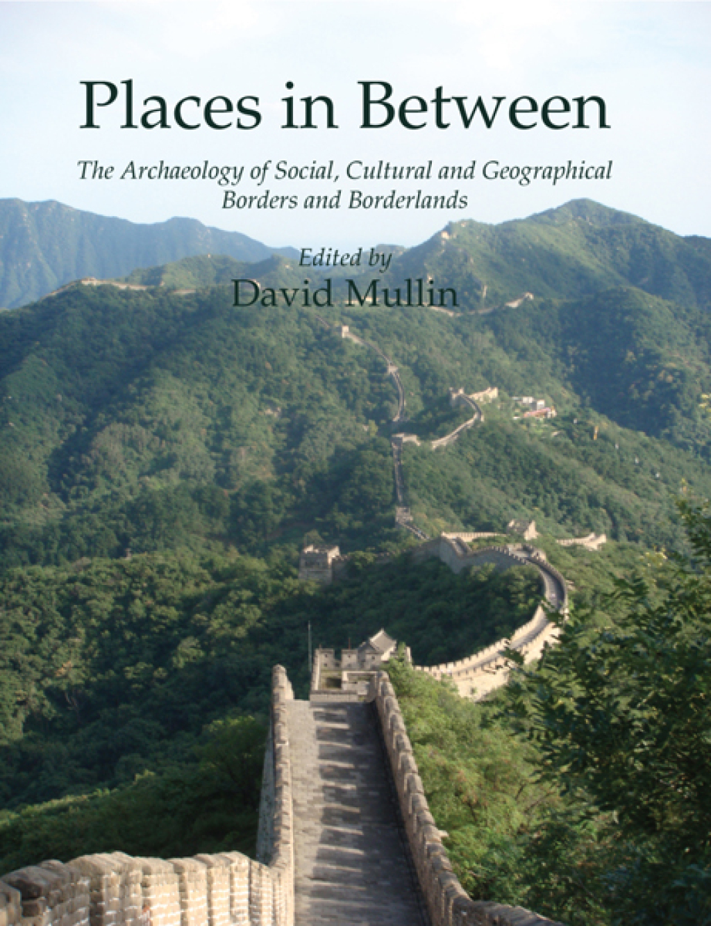 Places in Between The Archaeology of Social, Cultural and Geographical Borders and Borderlands  â€“ PDF/EPUB Version Downloadable